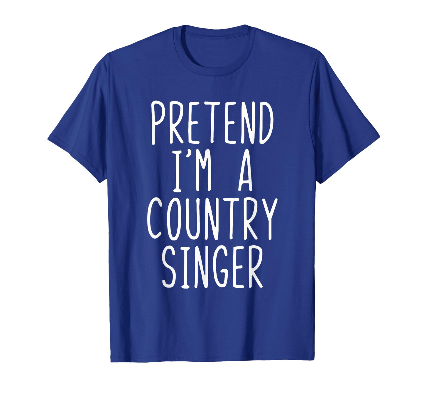 Pretend I'm A Country Singer Costume Halloween Lazy Adult T-Shirt