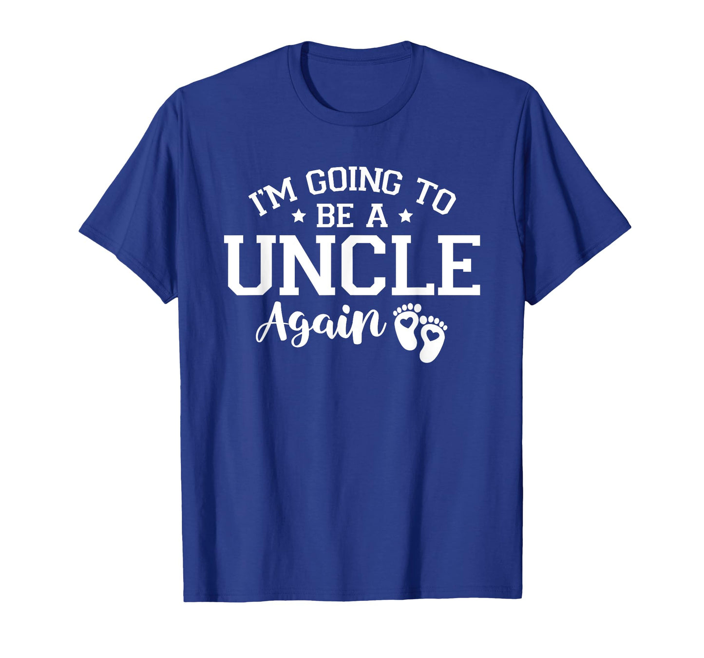 I'm Going To Be A Uncle Again Pregnancy Gender Reveal Gifts T-Shirt