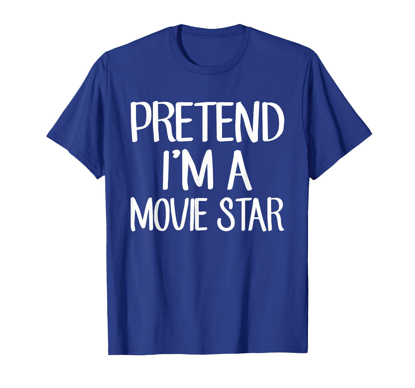 Pretend I'm A Movie Star Costume Family Lazy Easy Halloween T-Shirt