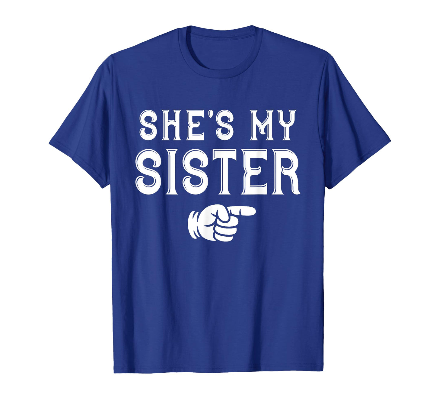 She's my Sister Funny Matching Costume for Brother T-Shirt