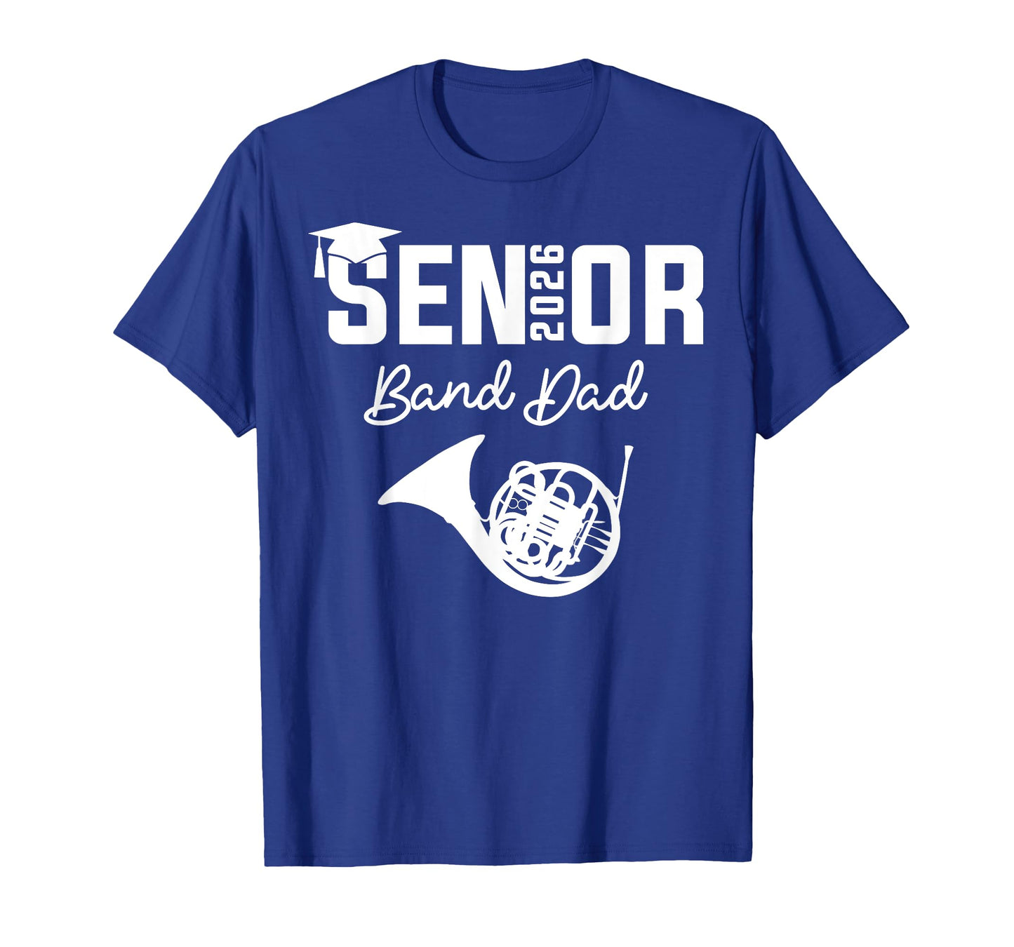 Senior Band Dad 2026 Marching Band Class Of 2026 French horn T-Shirt
