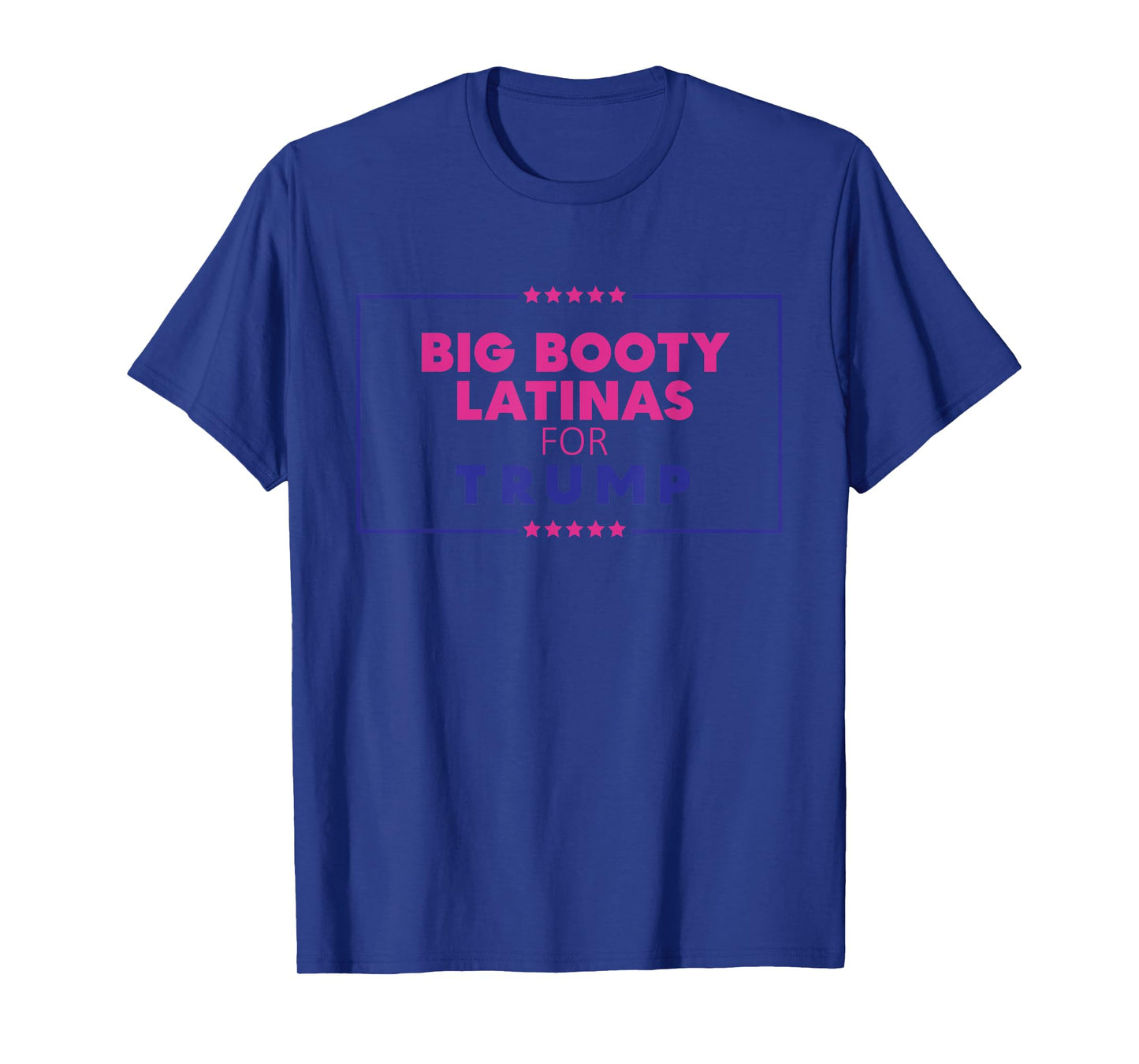 Big Booty Latinas For Trump Apparel T-Shirt