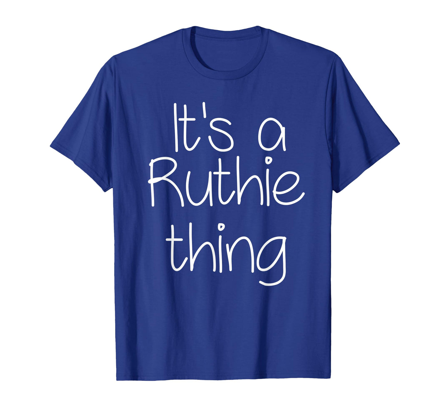 IT'S A RUTHIE THING Funny Birthday Women Name Gift Idea T-Shirt