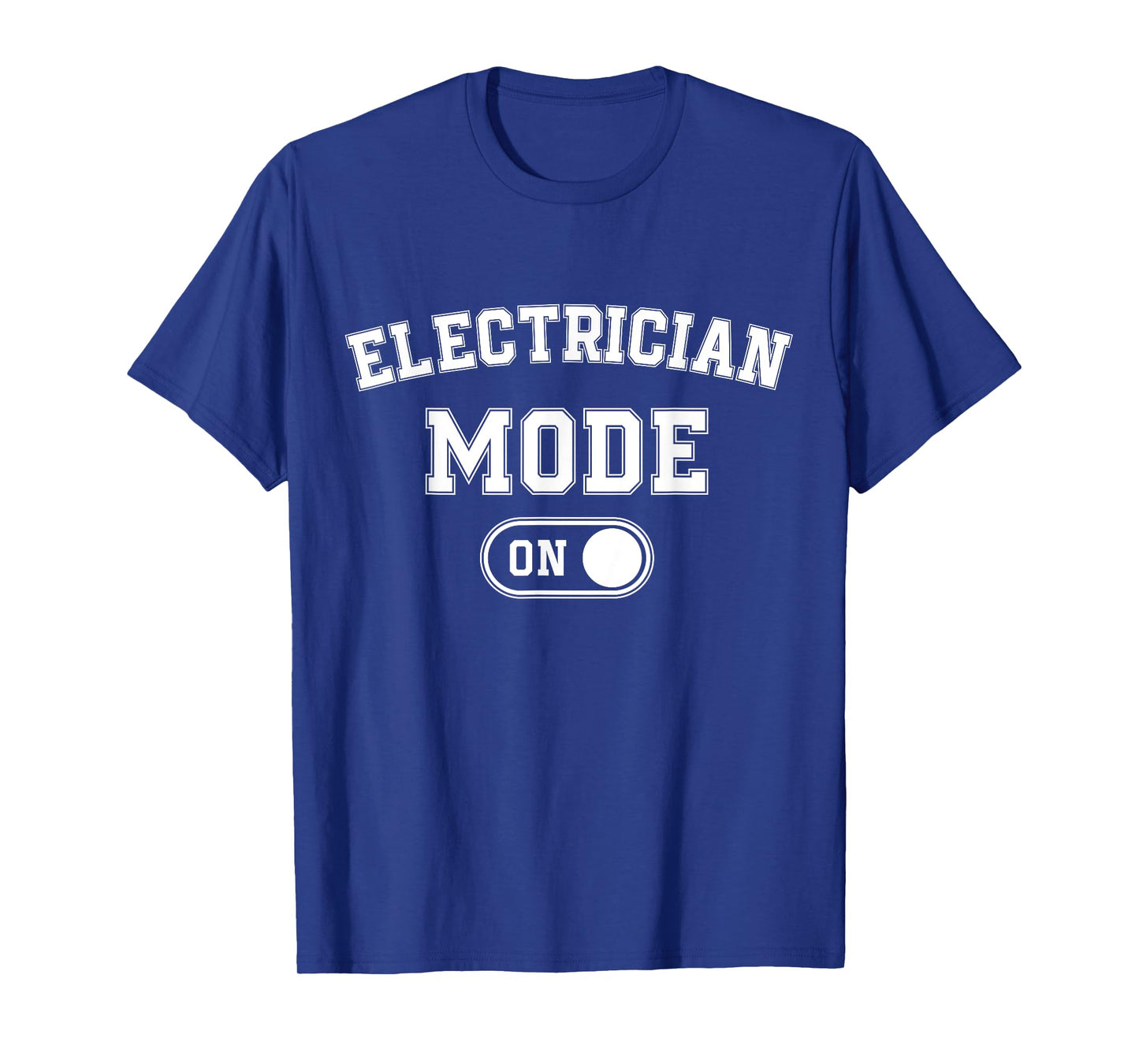 Electrician Mode On Funny Electrical Master Gift Engineer T-Shirt