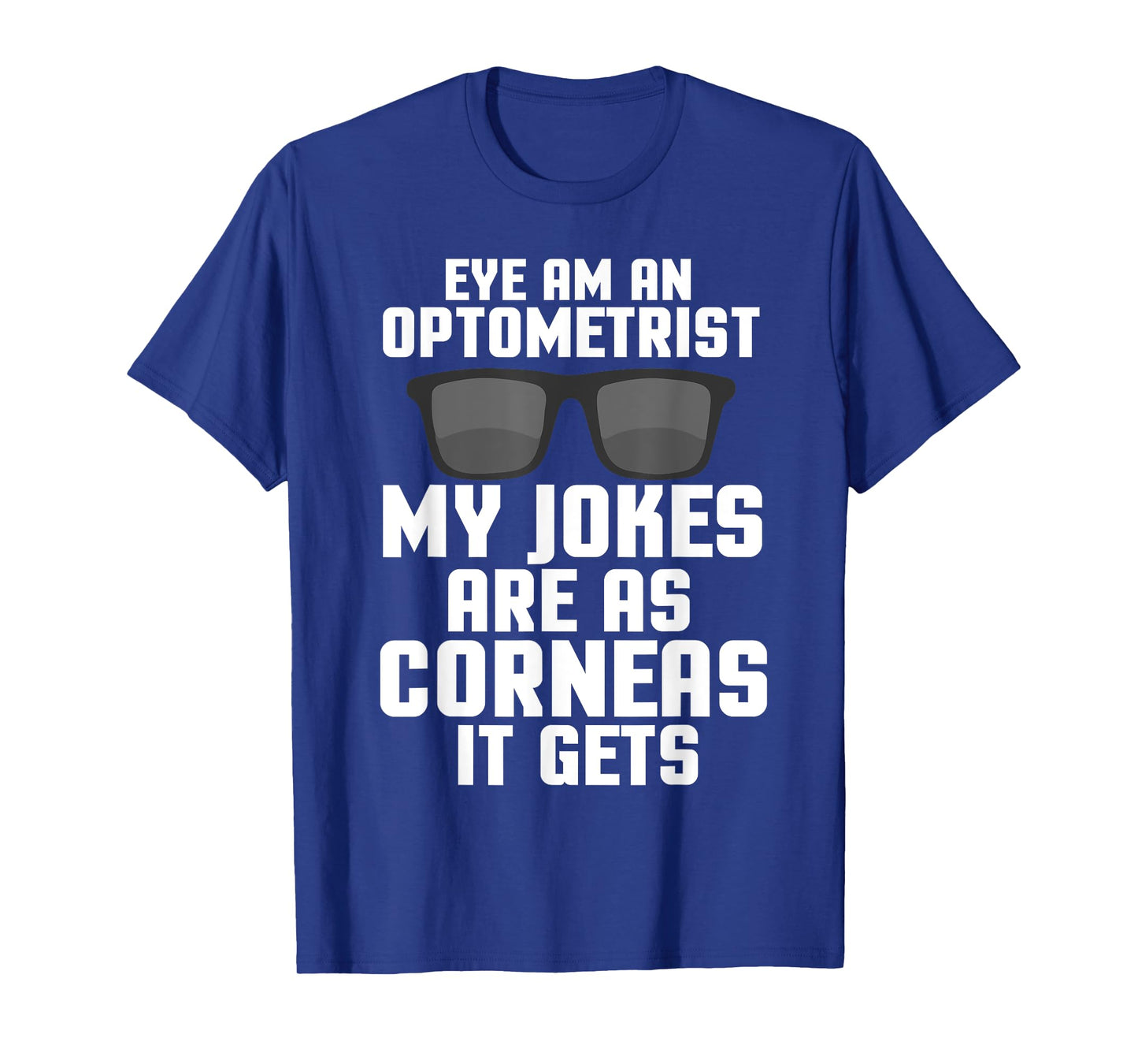 Funny Optometrist Design For Men Women Optometry Optometrist T-Shirt