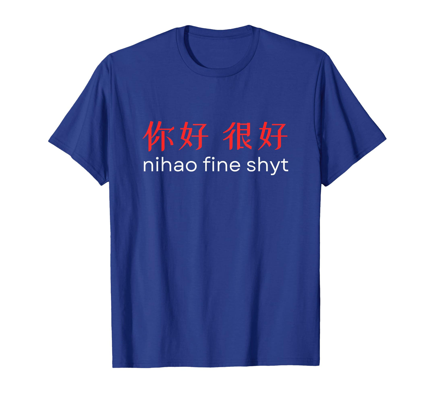 Nihao Fine Shyt Funny Chinese Oddly Specific Meme Graphic T-Shirt