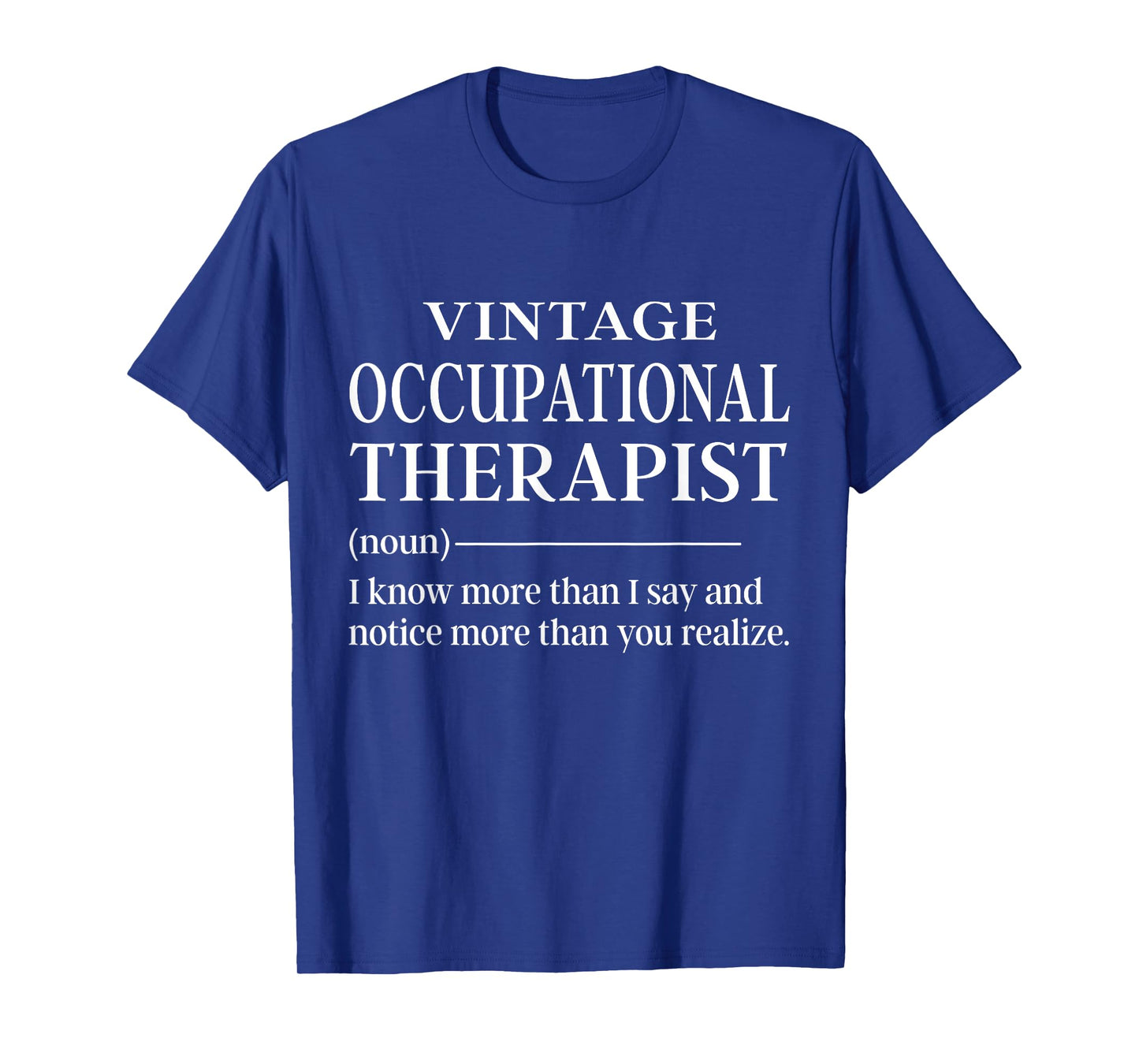 Vintage Occupational Therapist Noun I Know More Than I Say T-Shirt