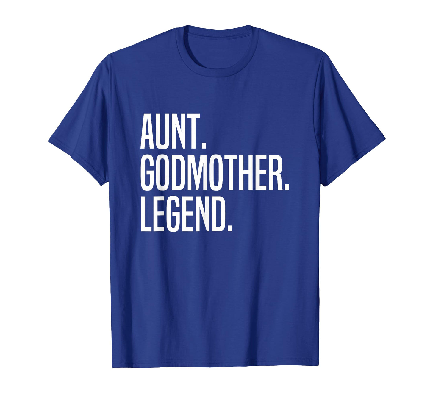 Aunt Godmother Legend T-Shirt