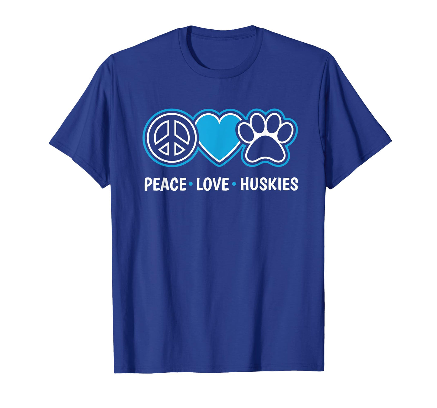 Peace Love Huskies Siberian Husky Dog Lover Puppy Owner Pet T-Shirt