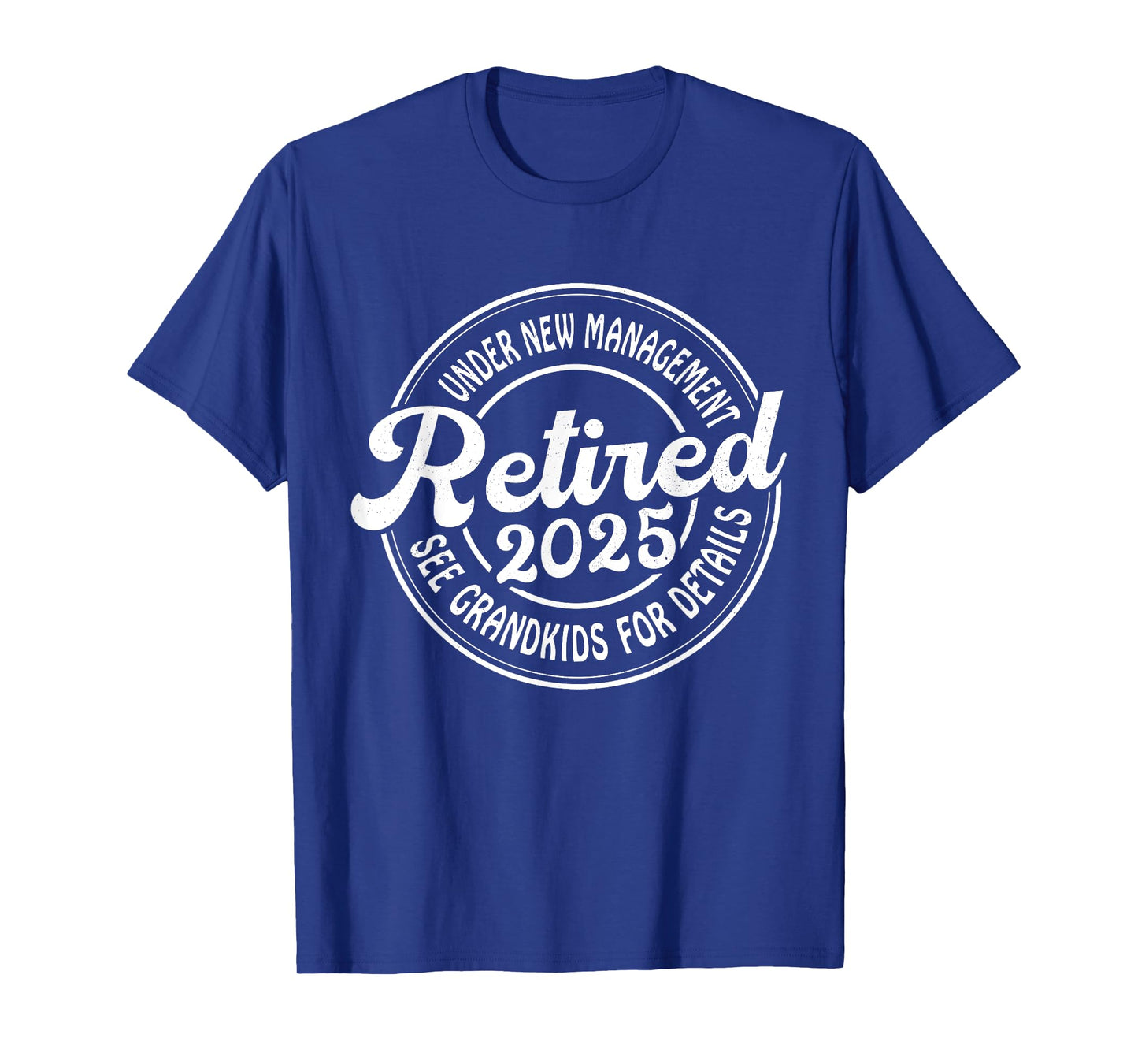 Retired 2025 Under New Management See Grandkids For Details T-Shirt
