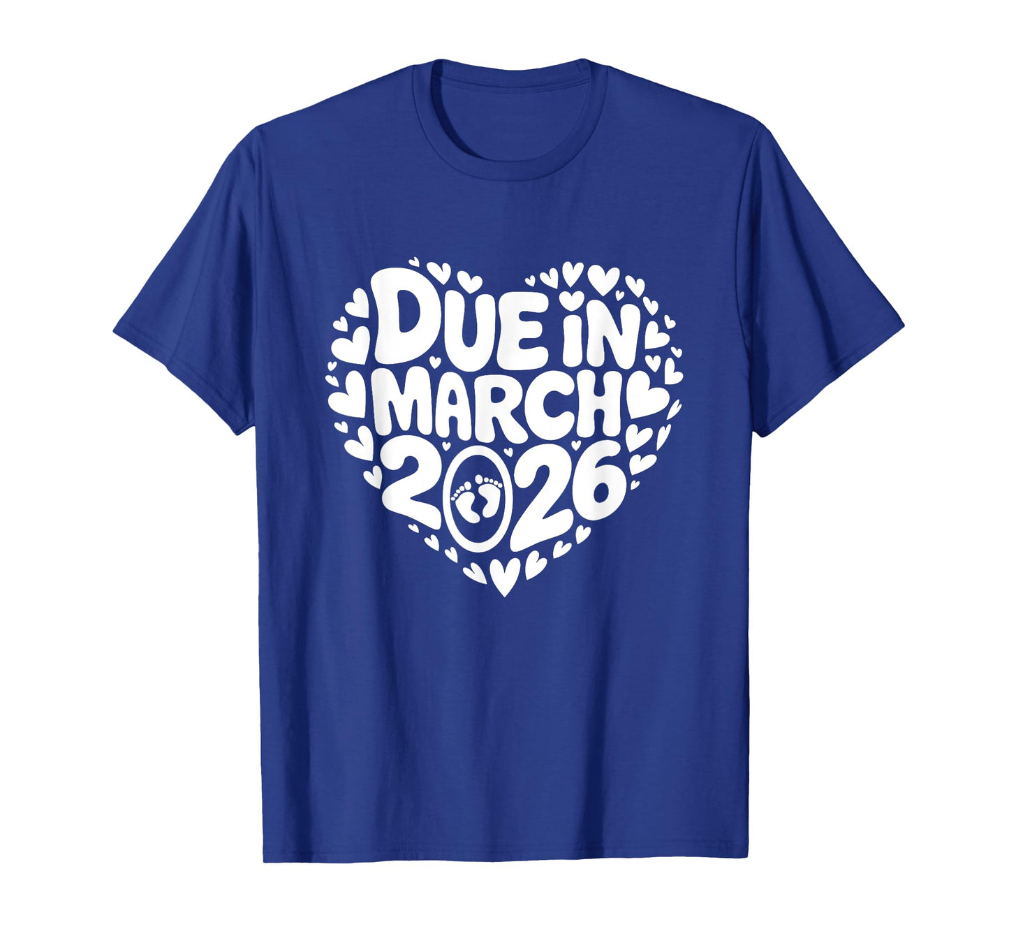 Coming March 2026 Due in New Baby Mommy Mother Pregnancy T-Shirt