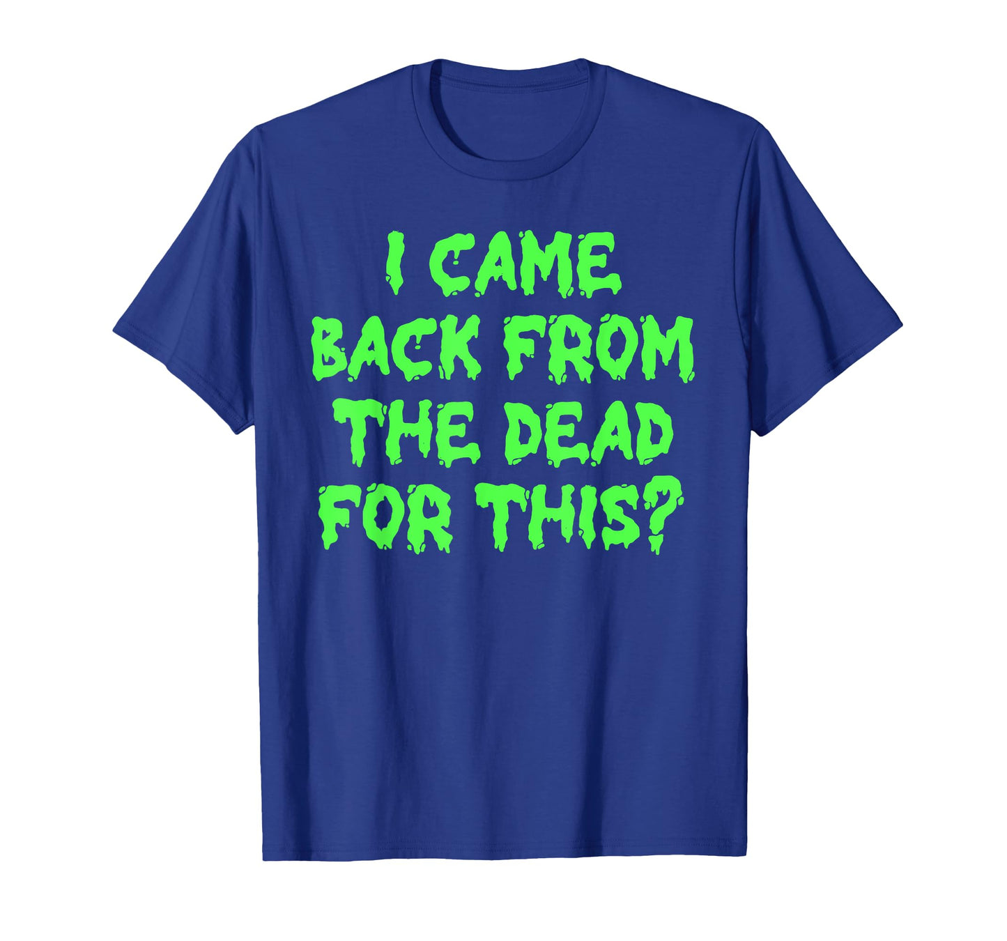 Vintage I Came Back From The-Dead For This Halloween Men T-Shirt