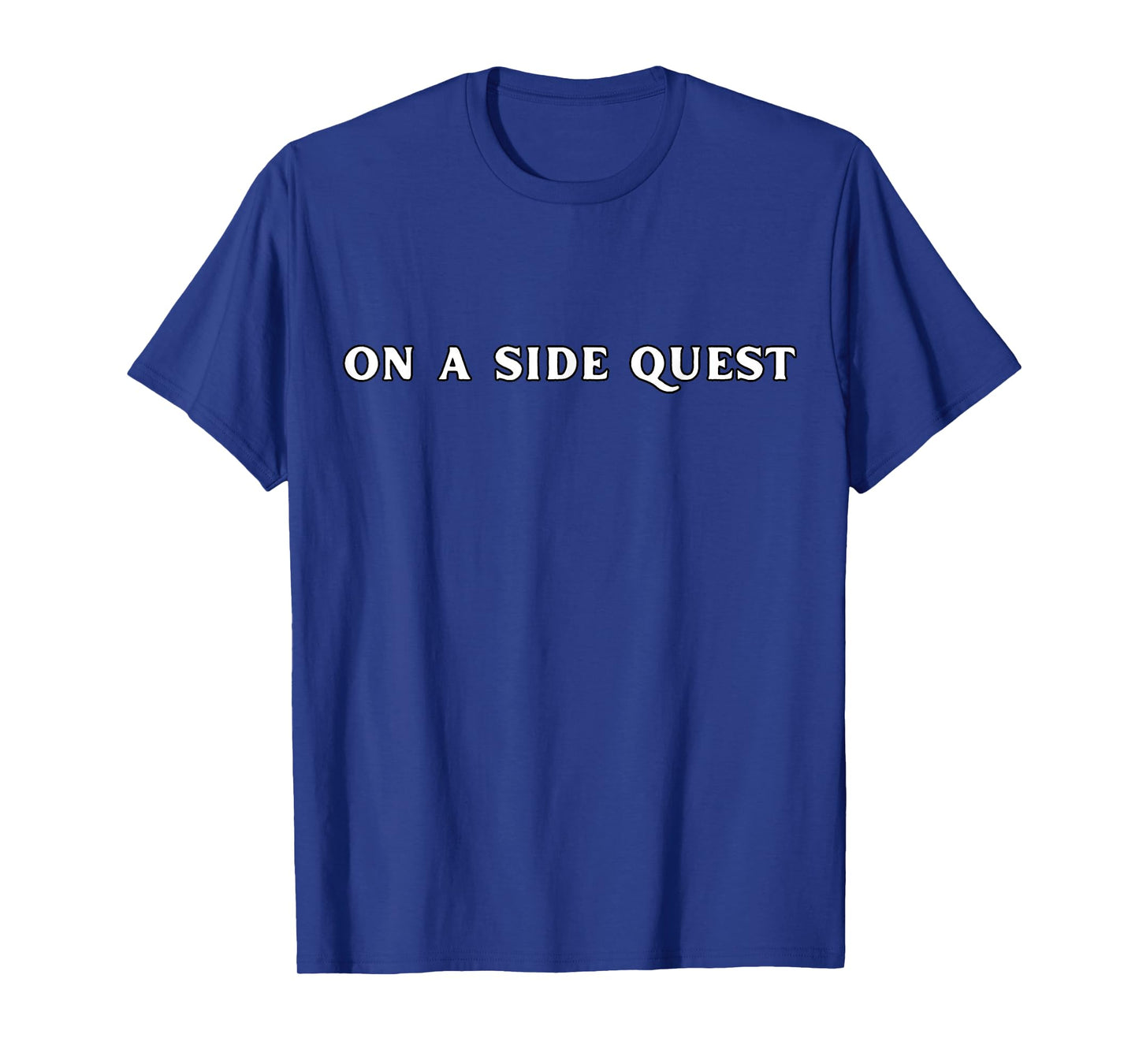 Sarcastic Gamer Quotes On A Side Quest Funny Gaming T-Shirt