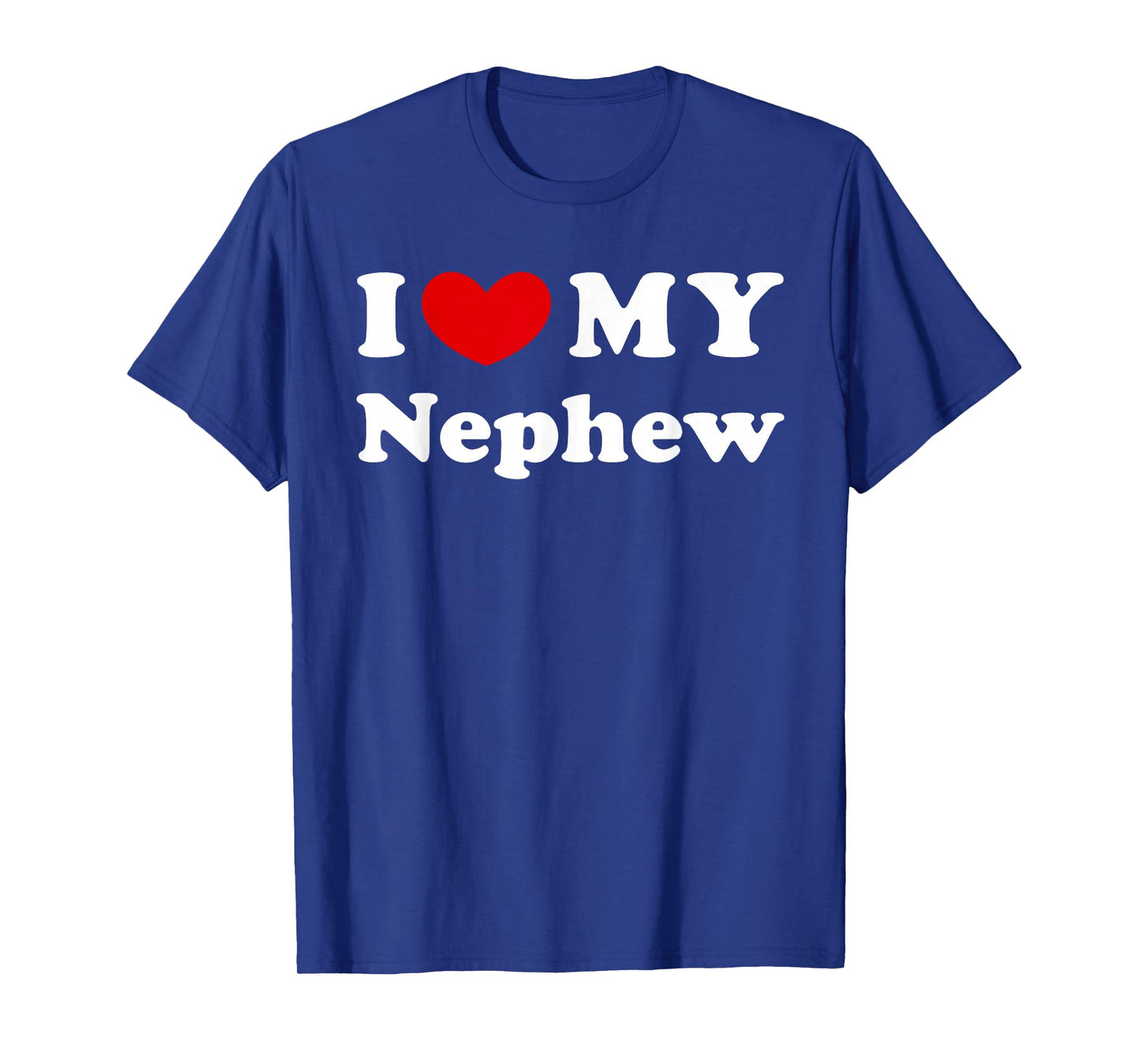 I Love My Nephew, I Heart My Nephew T-Shirt