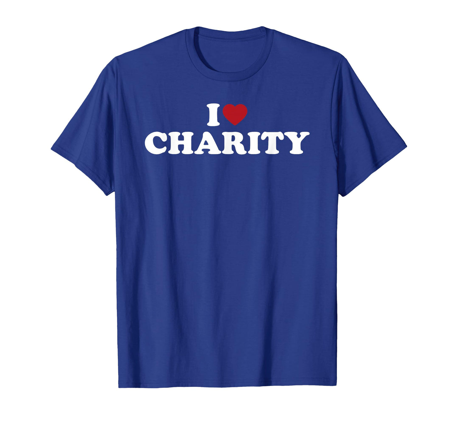 I Love Charity, I Heart Charity T-Shirt