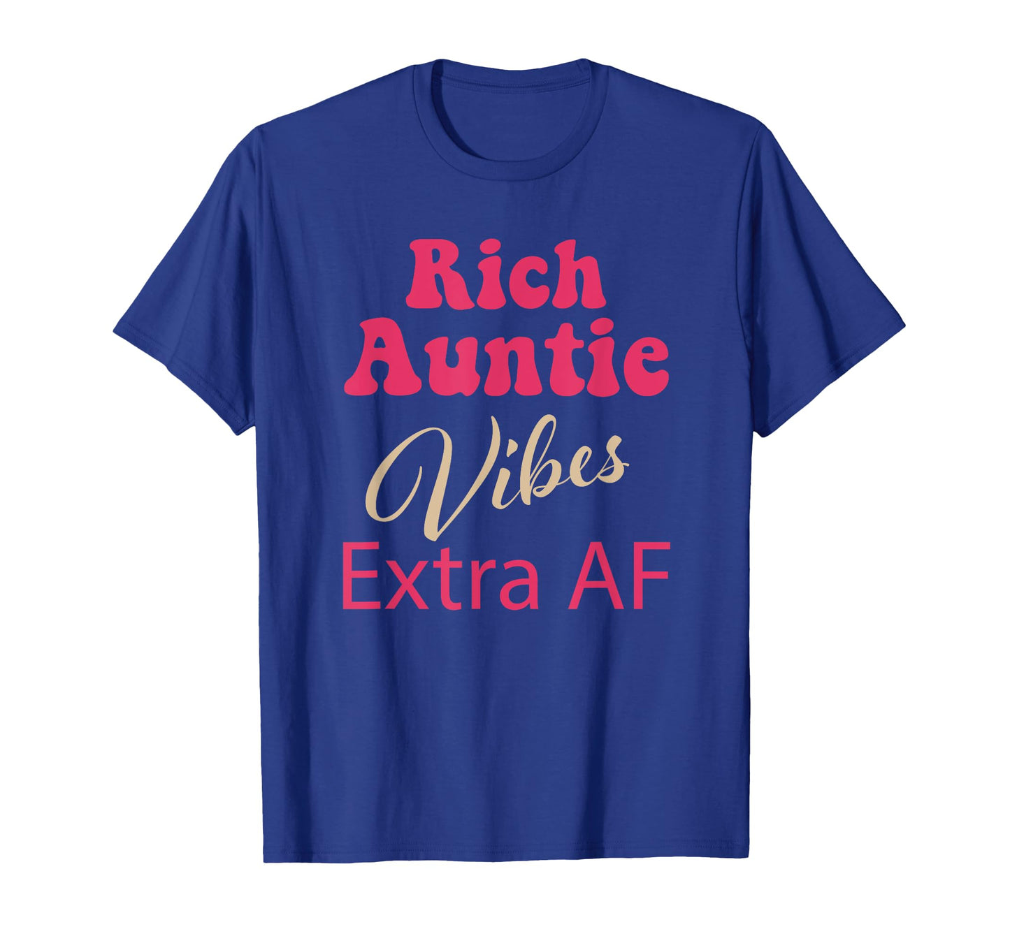 Rich Auntie Vibes Extra AF T-Shirt