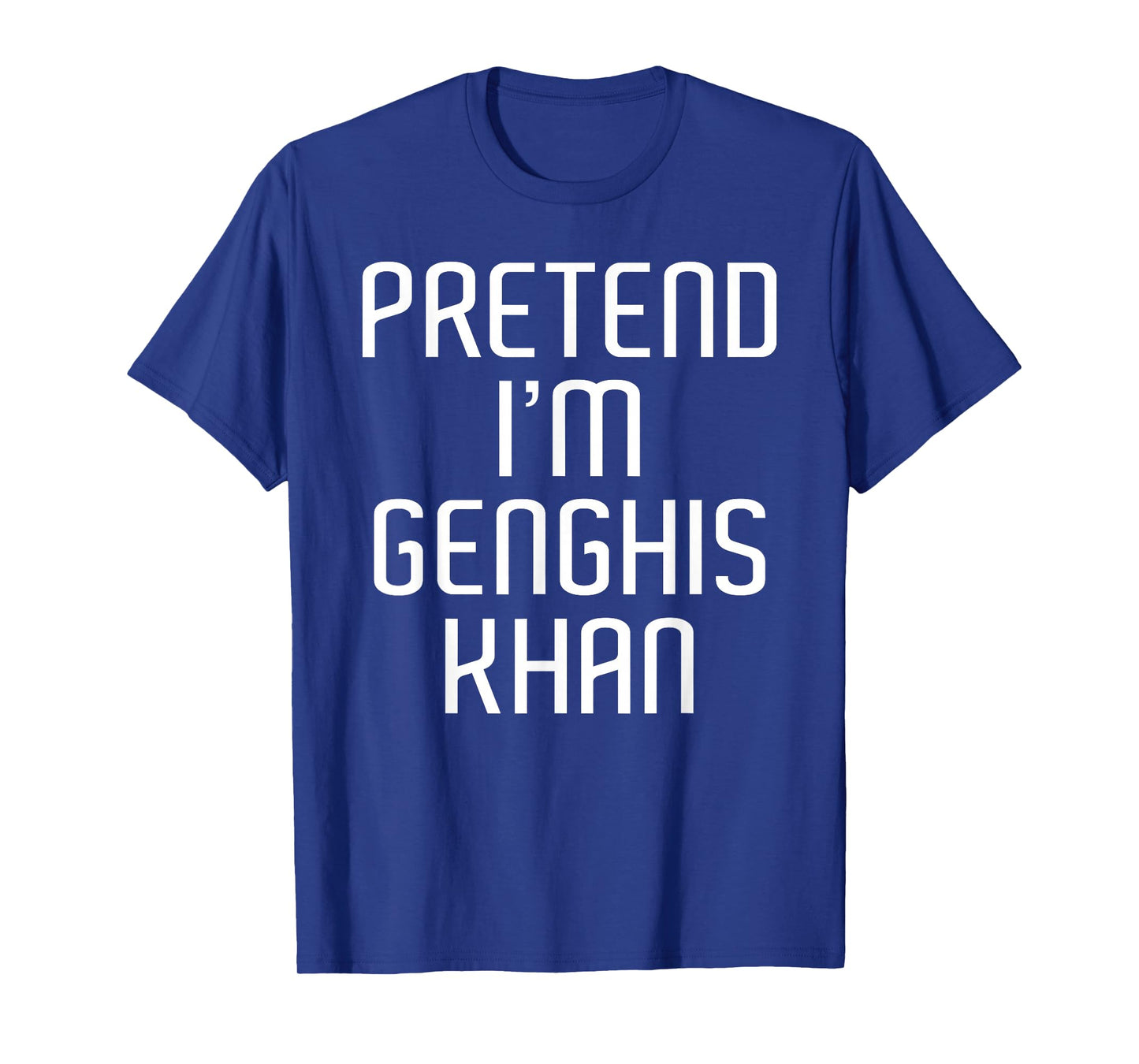 Pretend I'm Genghis Khan Lazy Costume Family Funny Halloween T-Shirt