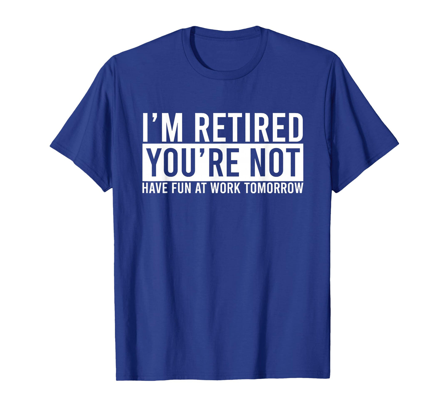 Retirement Gift Funny Retirement Gift Funny Humor Retired T-Shirt