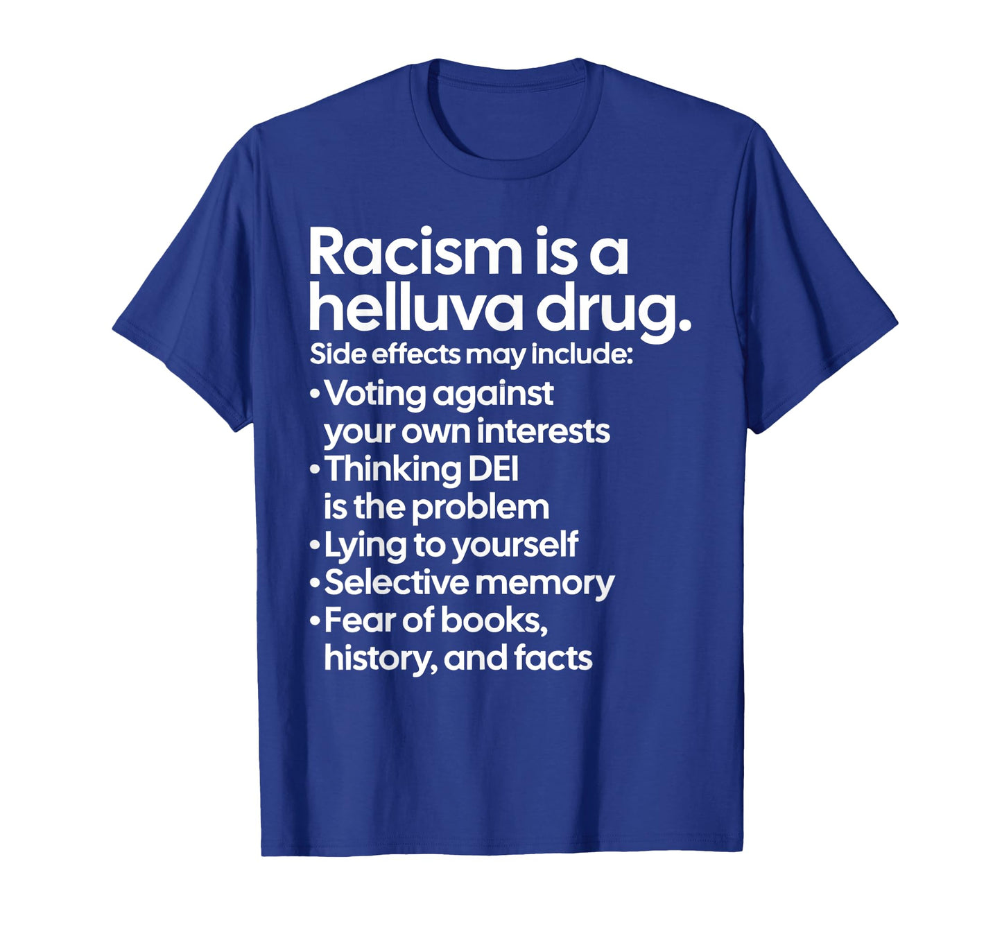 Racism Is A Helluva Drug Funny Quote T-Shirt