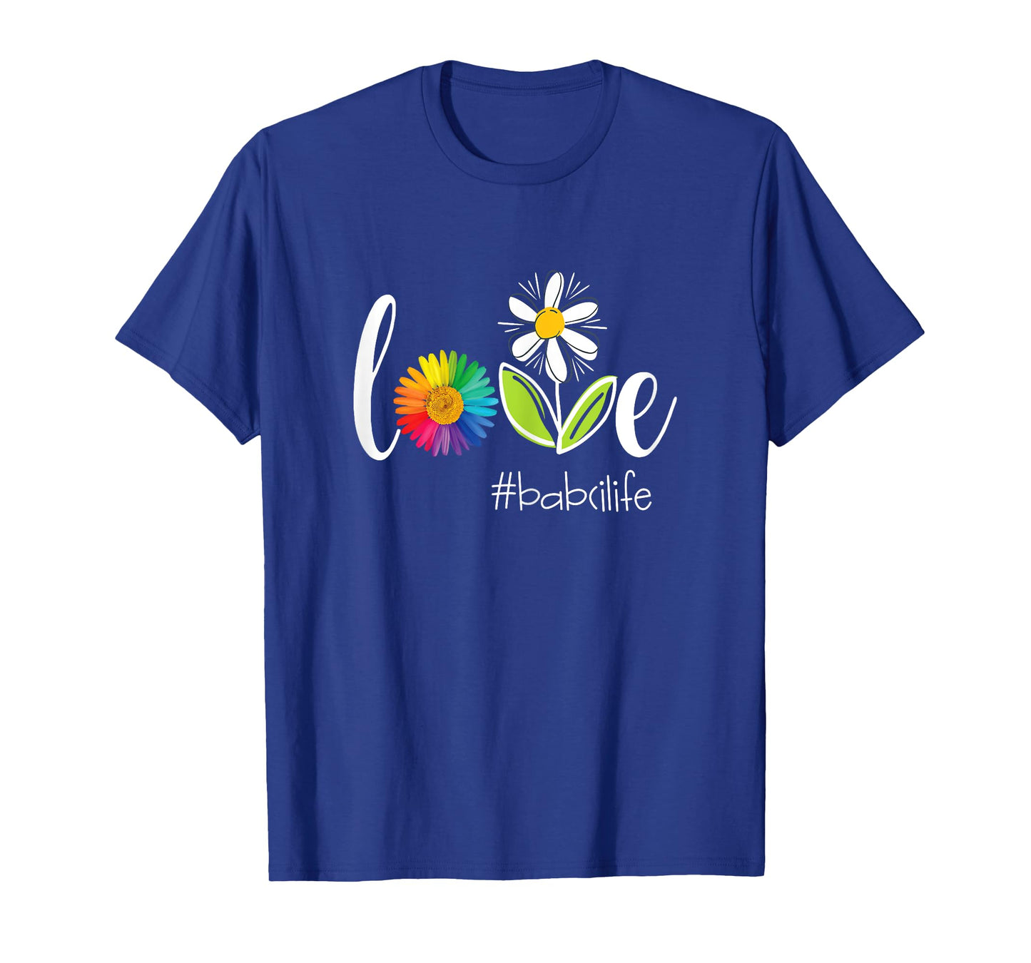 Love Babci Life - Flower T-Shirt T-Shirt