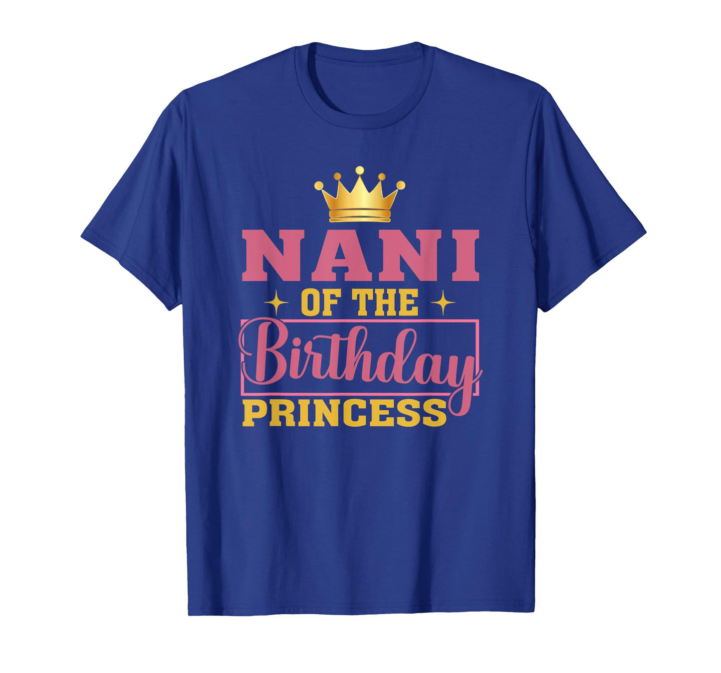 Nani Of The Birthday Princess Birthday Girl Kid Family T-Shirt