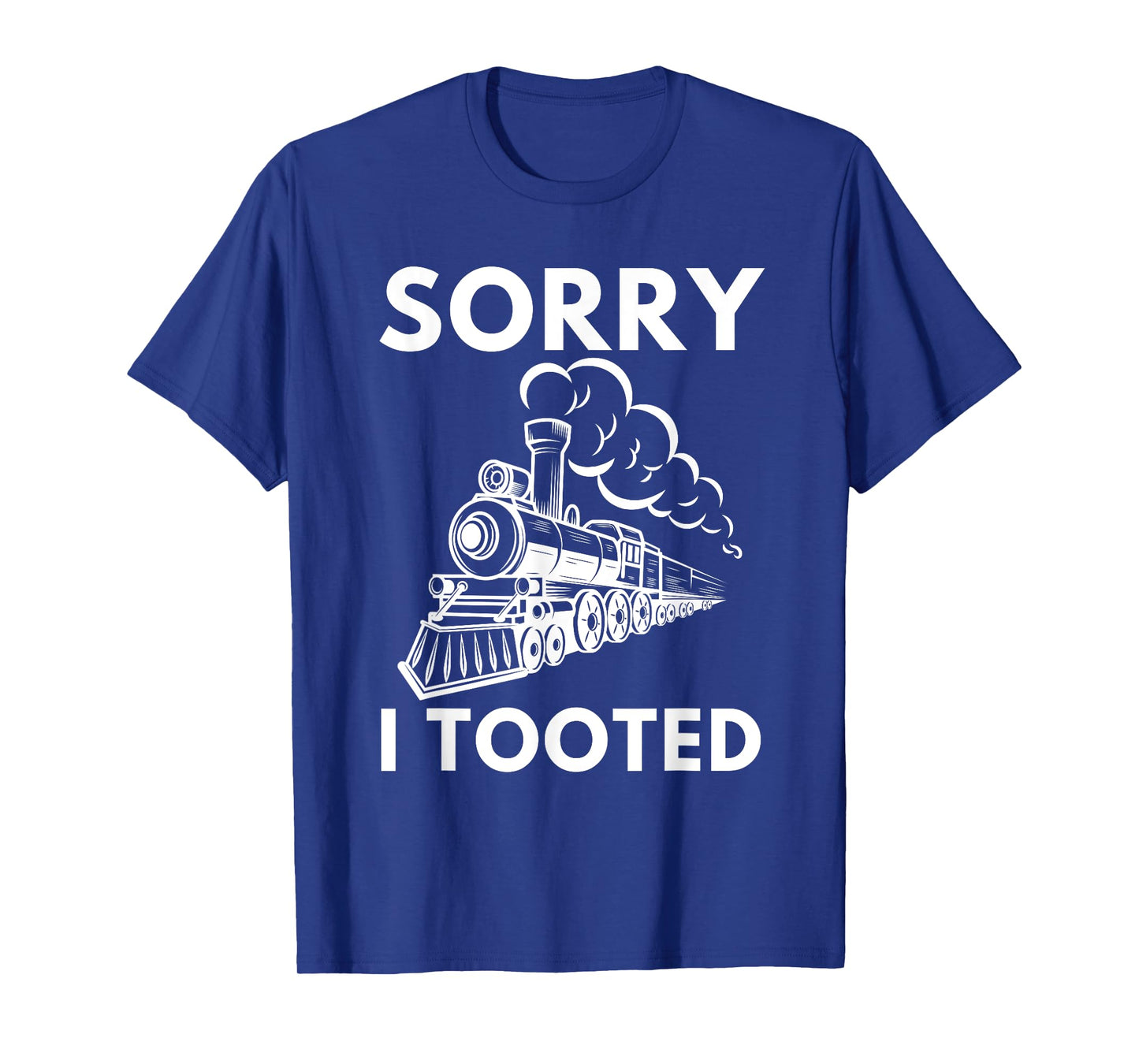 Train Sorry I Tooted Funny Locomotive Railroad Men Boys Kid T-Shirt