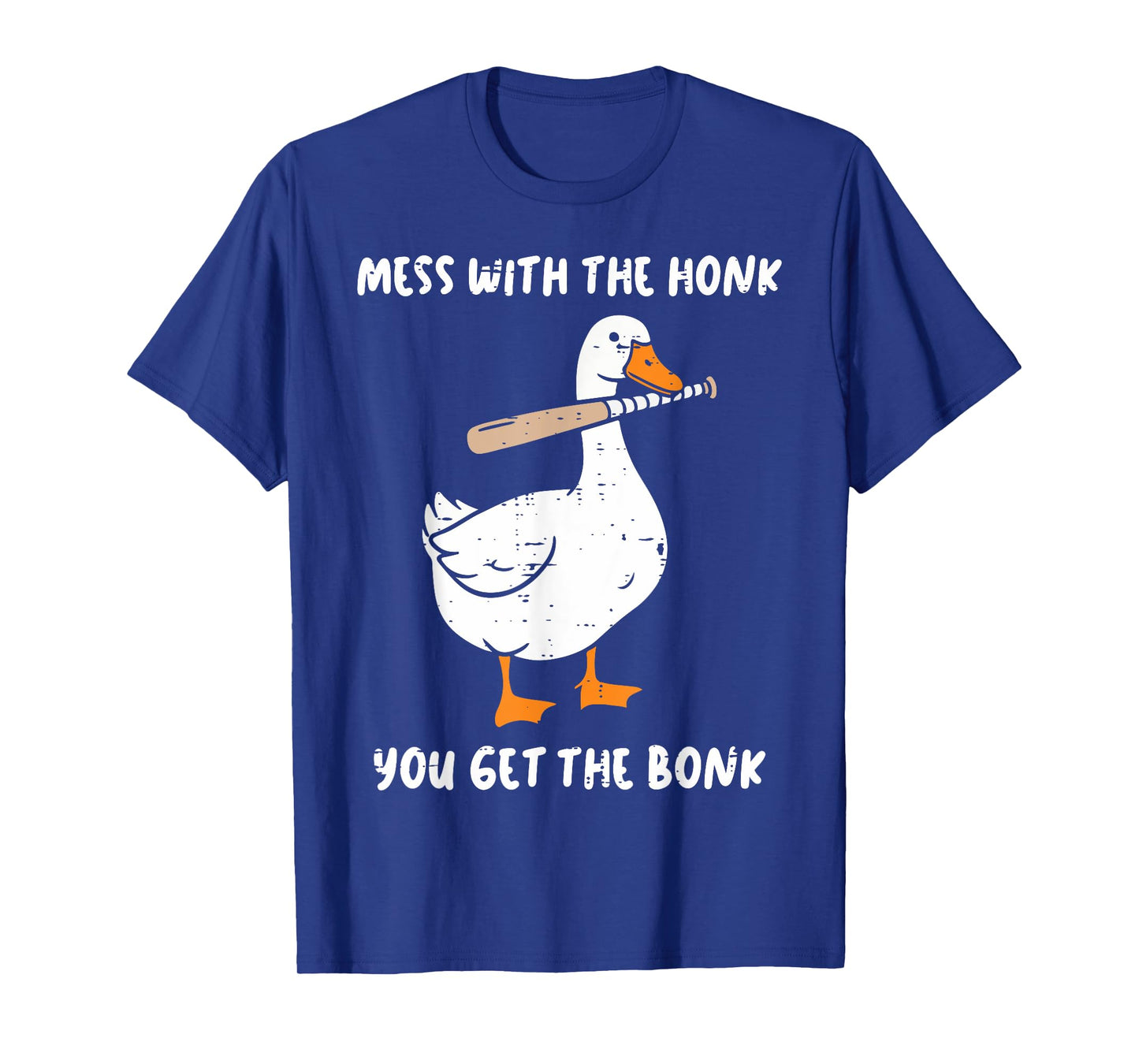 Goose Mess with Honk Get The Bonk Funny Meme Men Women Kids T-Shirt