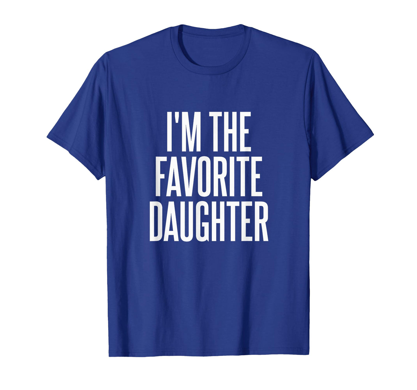 Family Favorites Gifts & more I'm The Favorite Daughter T-Shirt - Unisex-Adults & Kids - Black - Small - Short Sleeve - Cotton Blend, Polyester - Humorous - Fun - Novelty T-Shirt