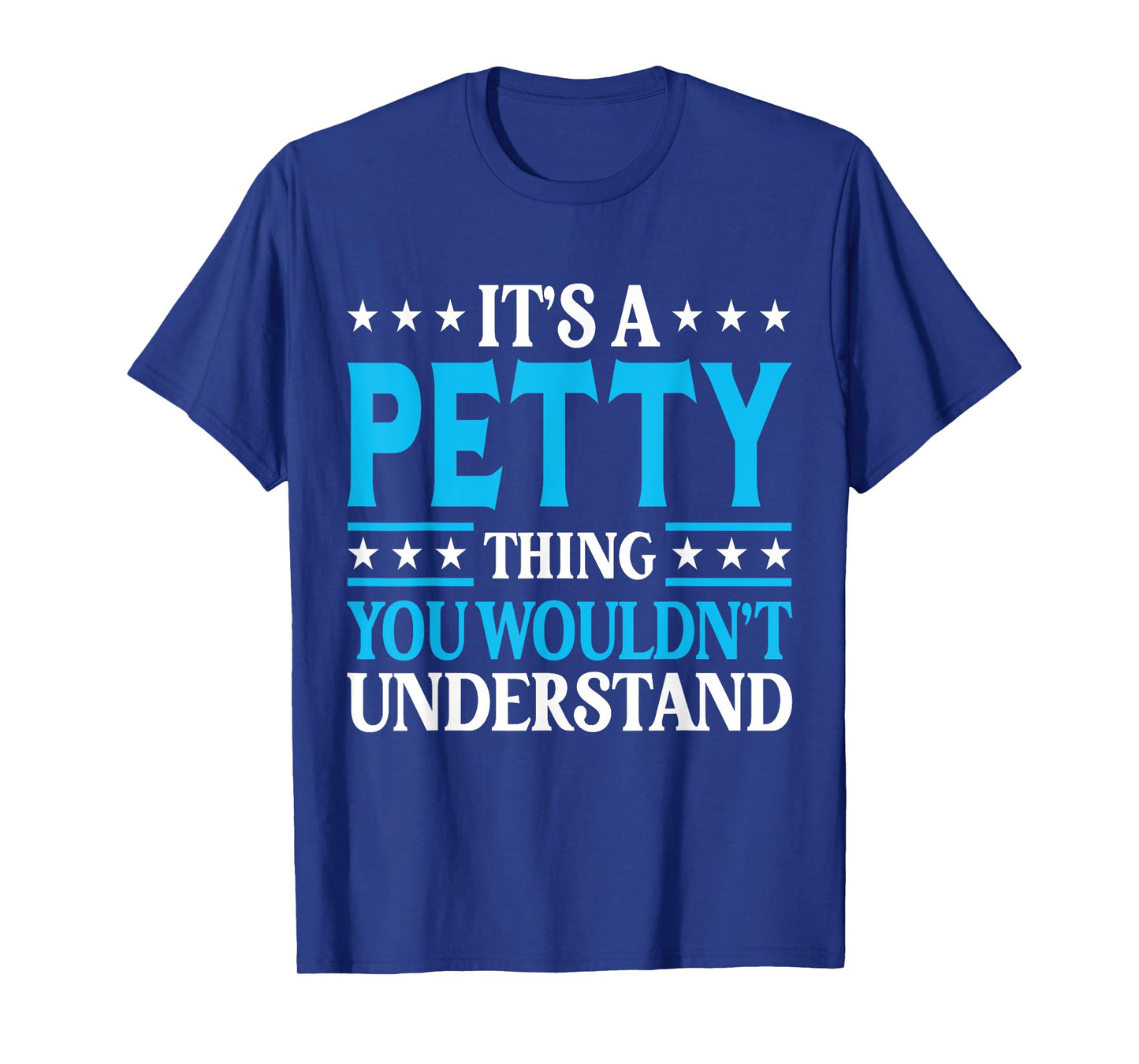 It's A Petty Thing Surname Funny Team Family Last Name Petty T-Shirt