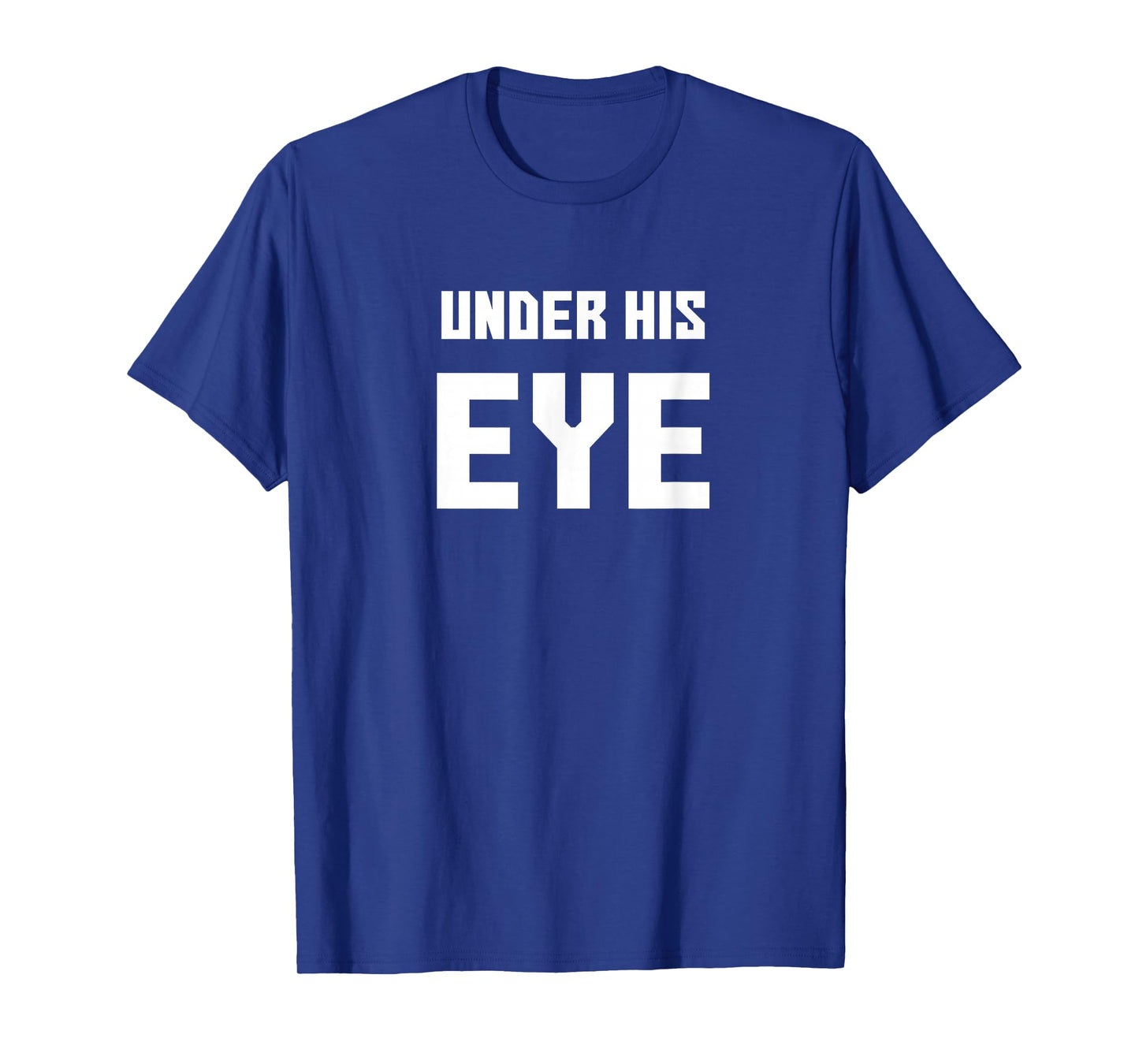 Under His Eye, Funny handmaid's TShirt Men Women Gift T-Shirt