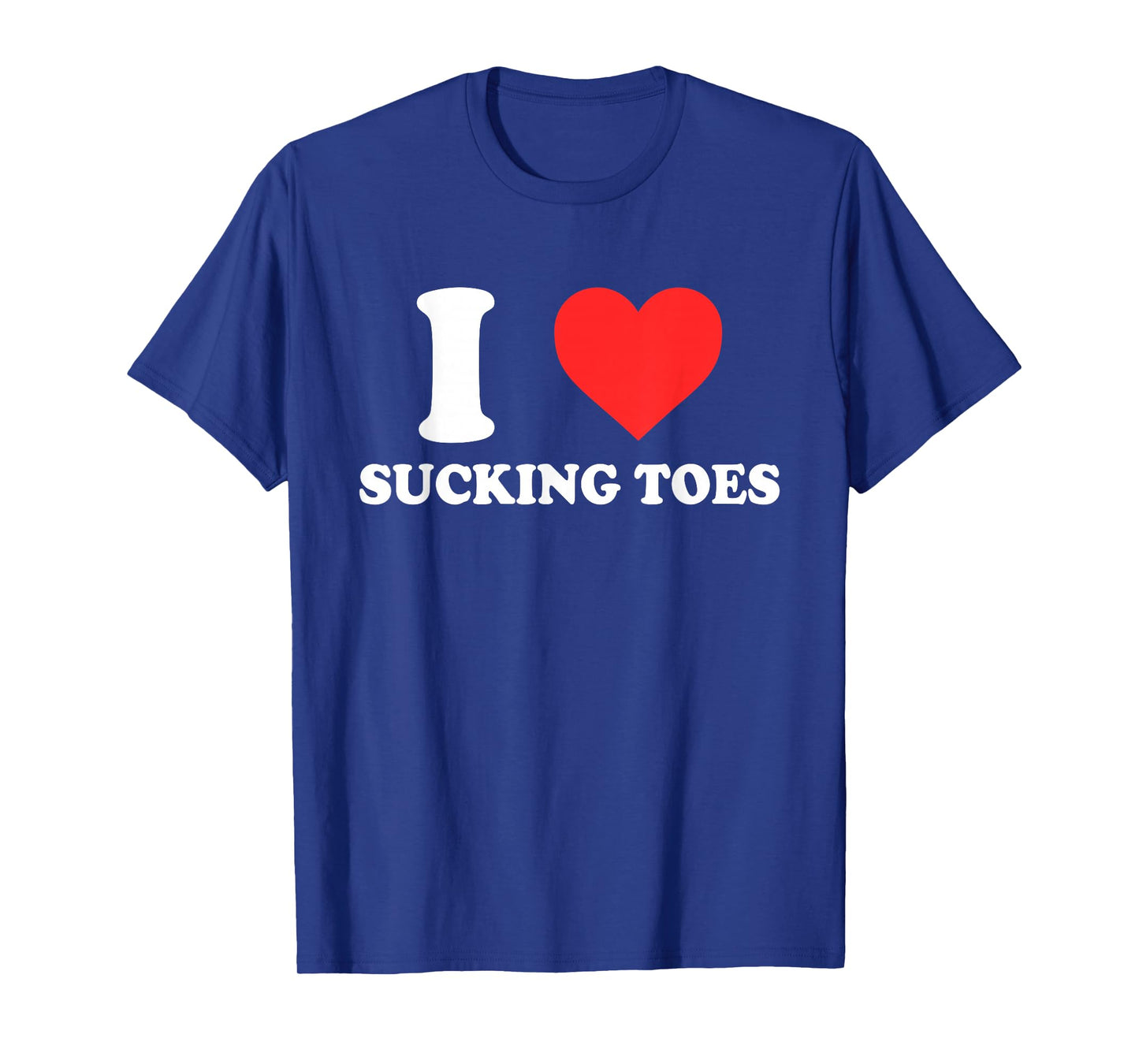 I Love Sucking Toes Heart Apparel T-Shirt
