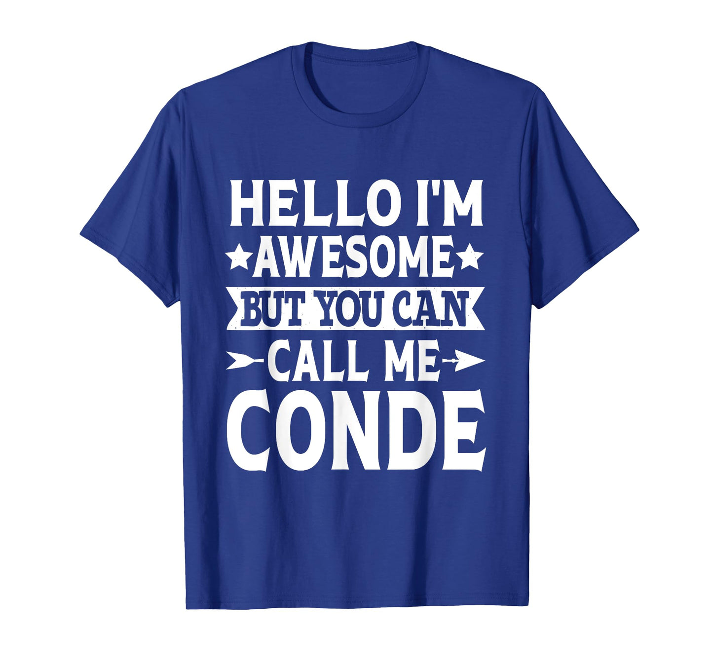 Conde Surname Call Me Conde Family Team Last Name Conde T-Shirt