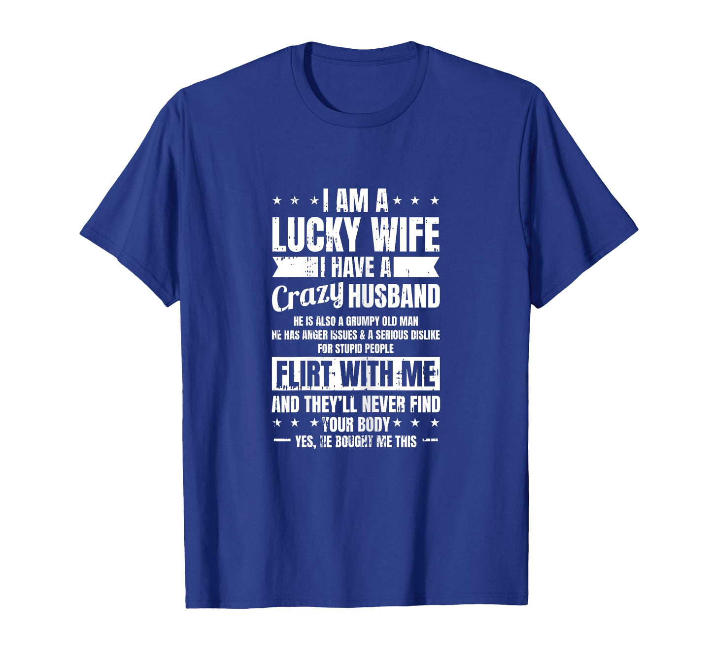 I Am A Lucky Wife Fathers Day Funny Sarcastic Women T-Shirt