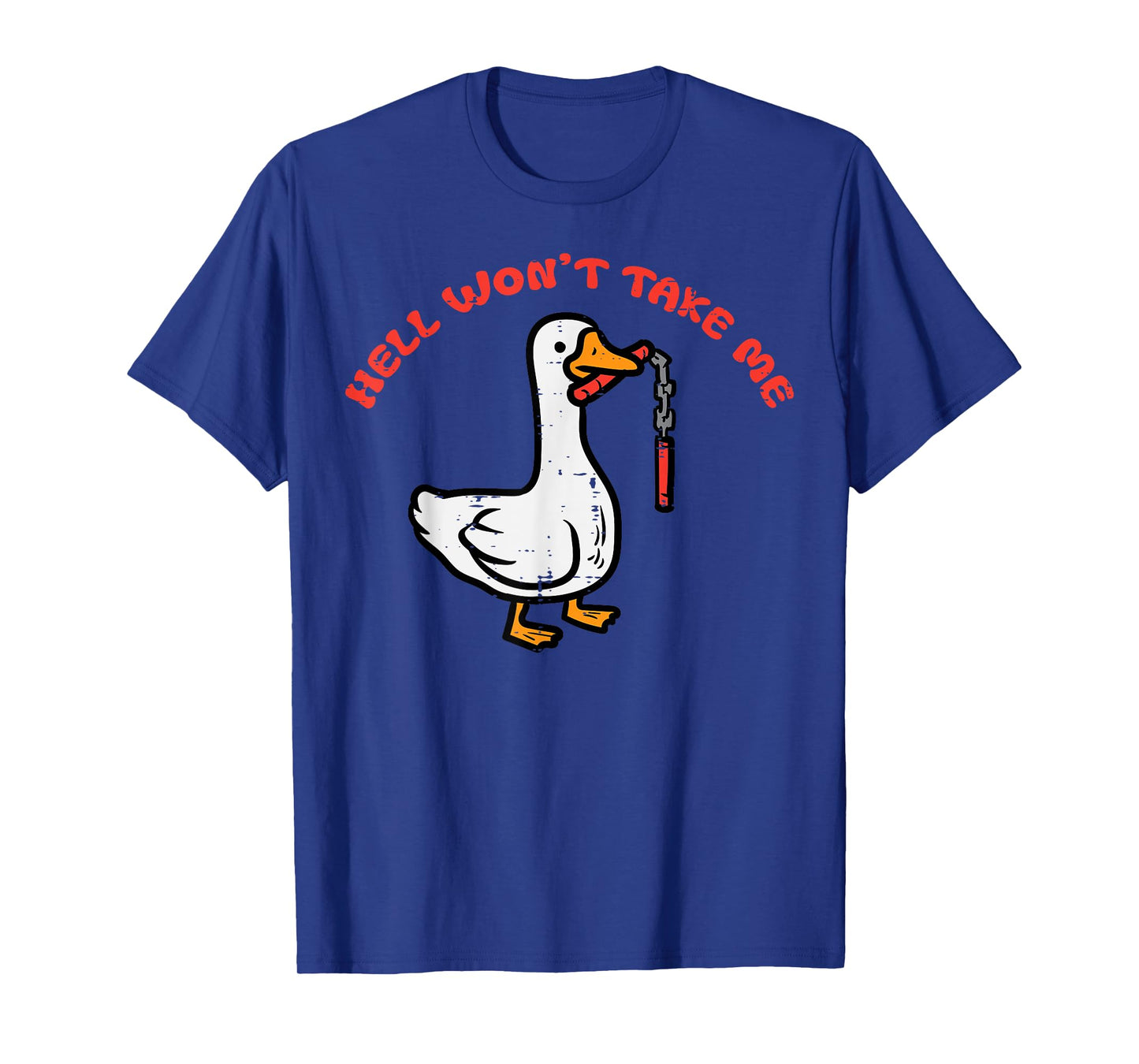 Duck Hell Wont Take Me Funny Goose Humor Joke Men Women Kids T-Shirt