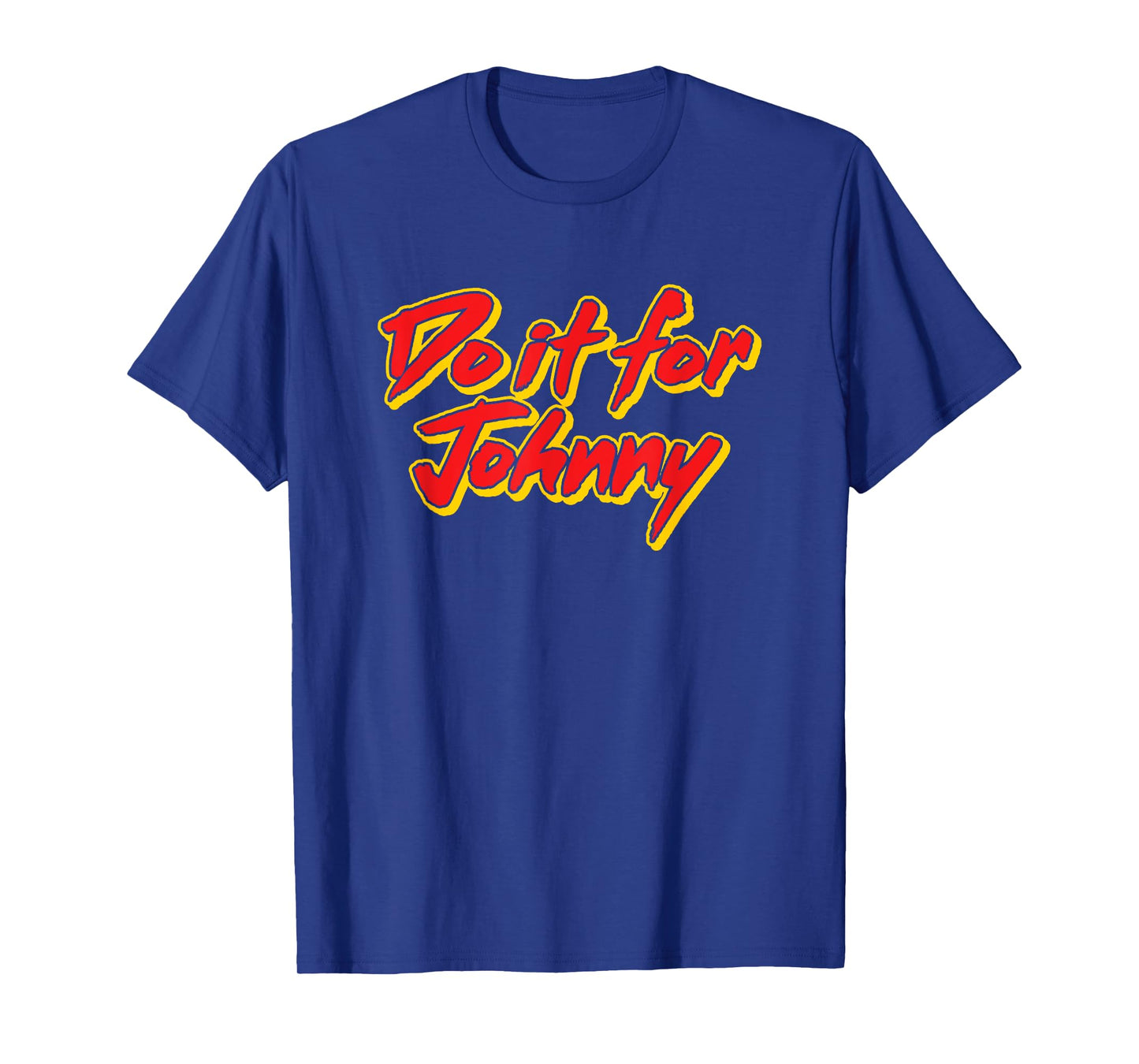DO IT FOR JOHNNY - funny pop culture people named John name T-Shirt