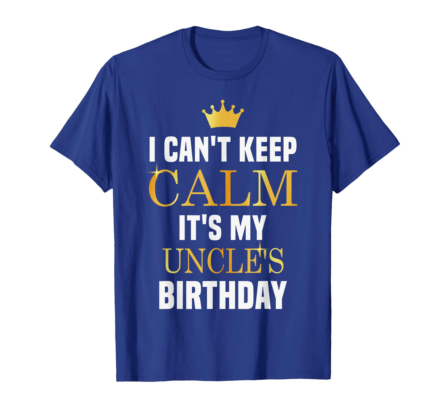 I Cant Keep Calm It's My Uncle's Birthday Family Matching T-Shirt