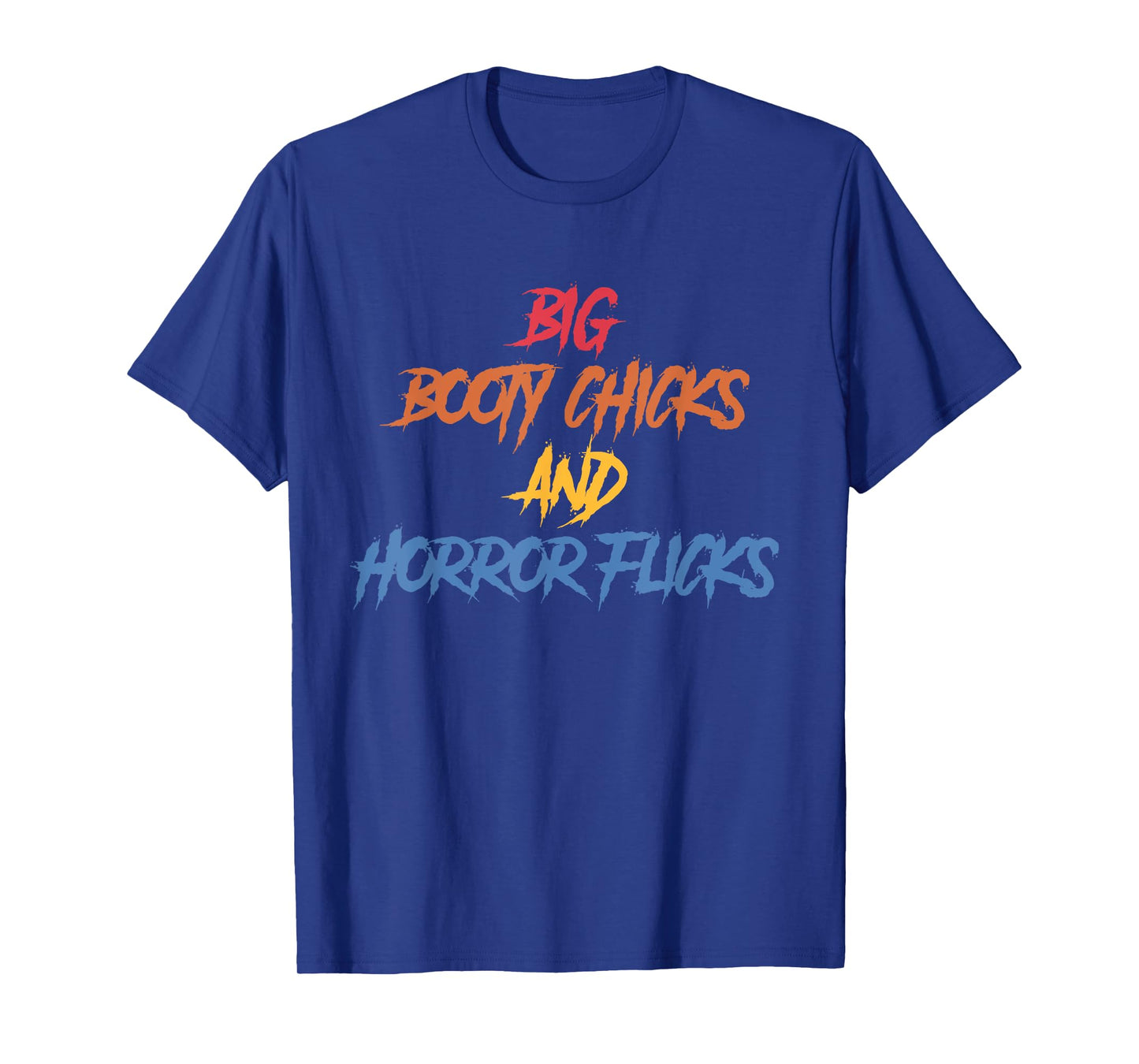 Big Booty Chicks And Horror Flicks Retro Design T-Shirt