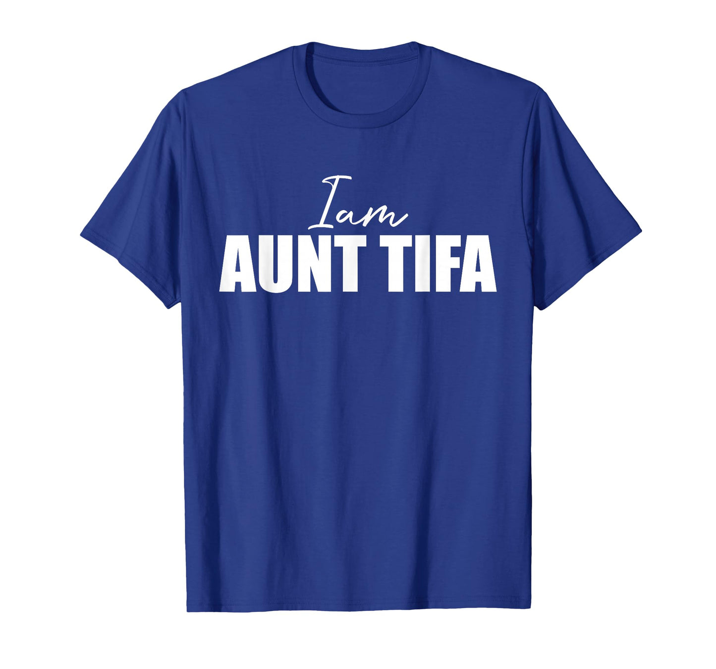 I Am Aunt Tifa - Funny Saying Novelty Cool T-Shirt