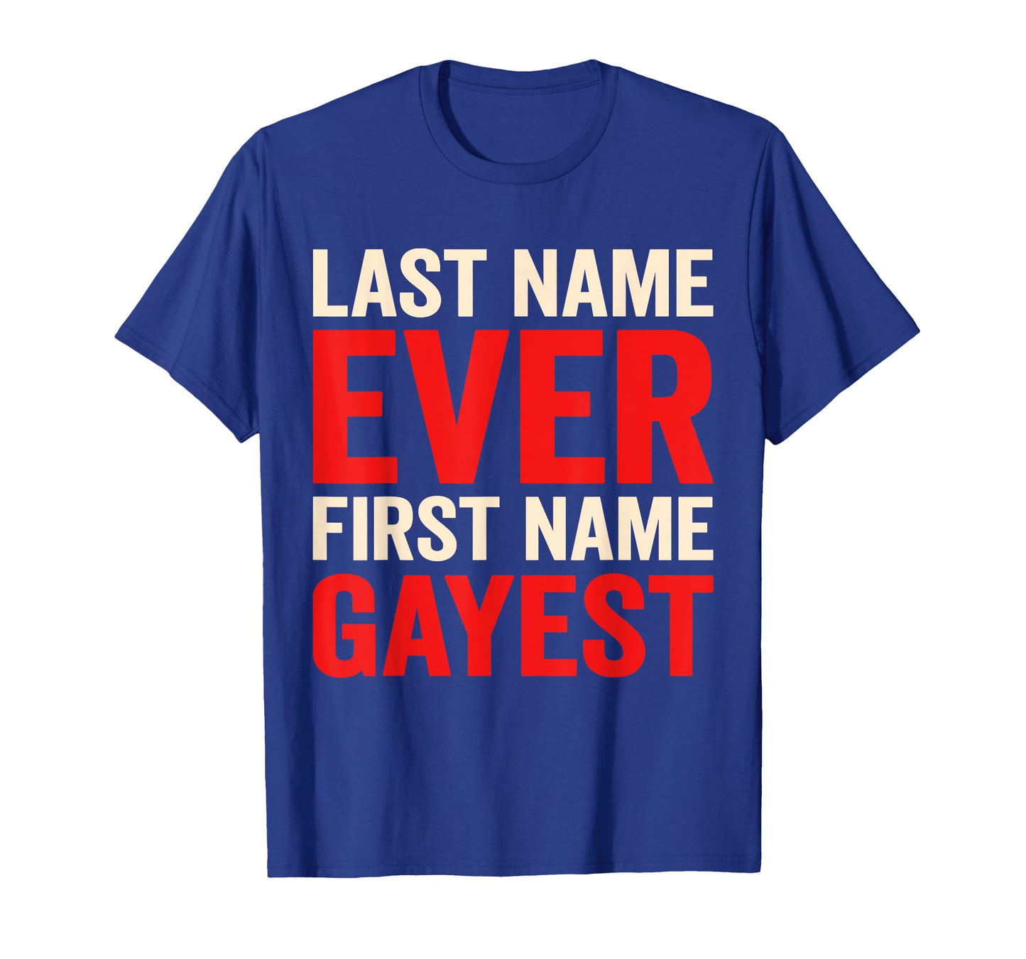 Retro Last Name Ever First Name Gayest For Men Women Costume T-Shirt