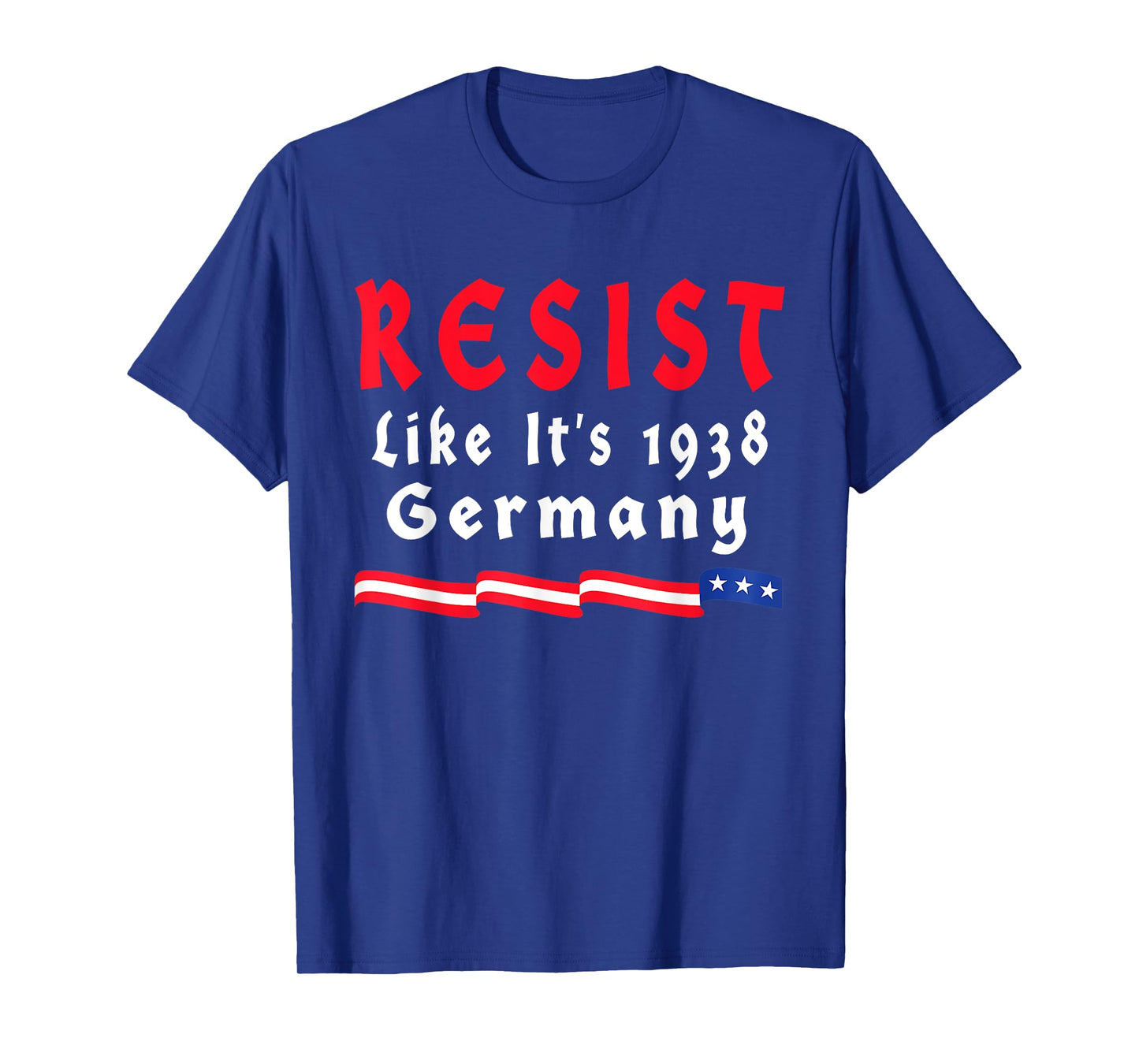 Resist Like It's 1938 Germany T-Shirt