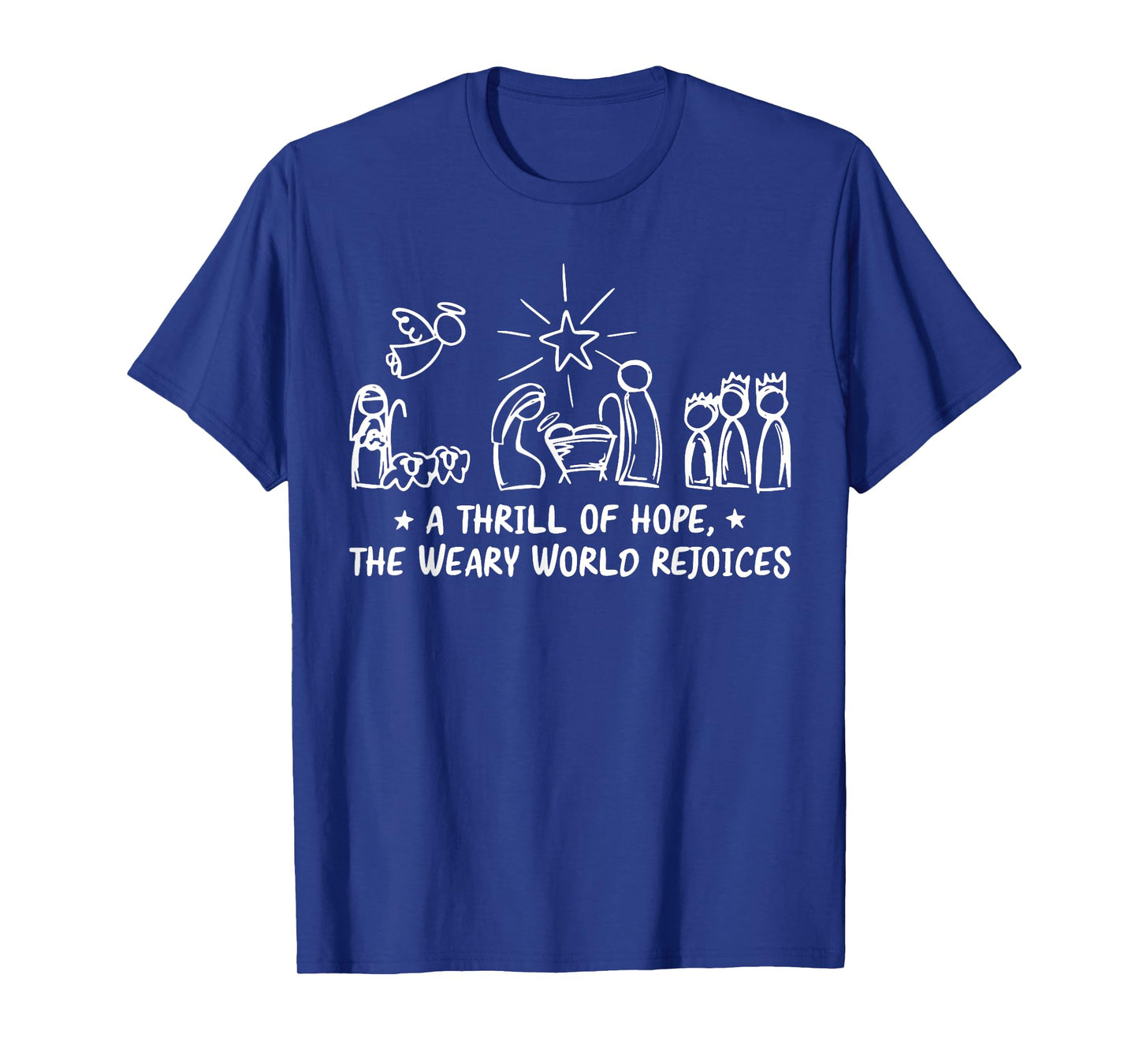 A Thrill Of Hope The Weary World Rejoices T-Shirt