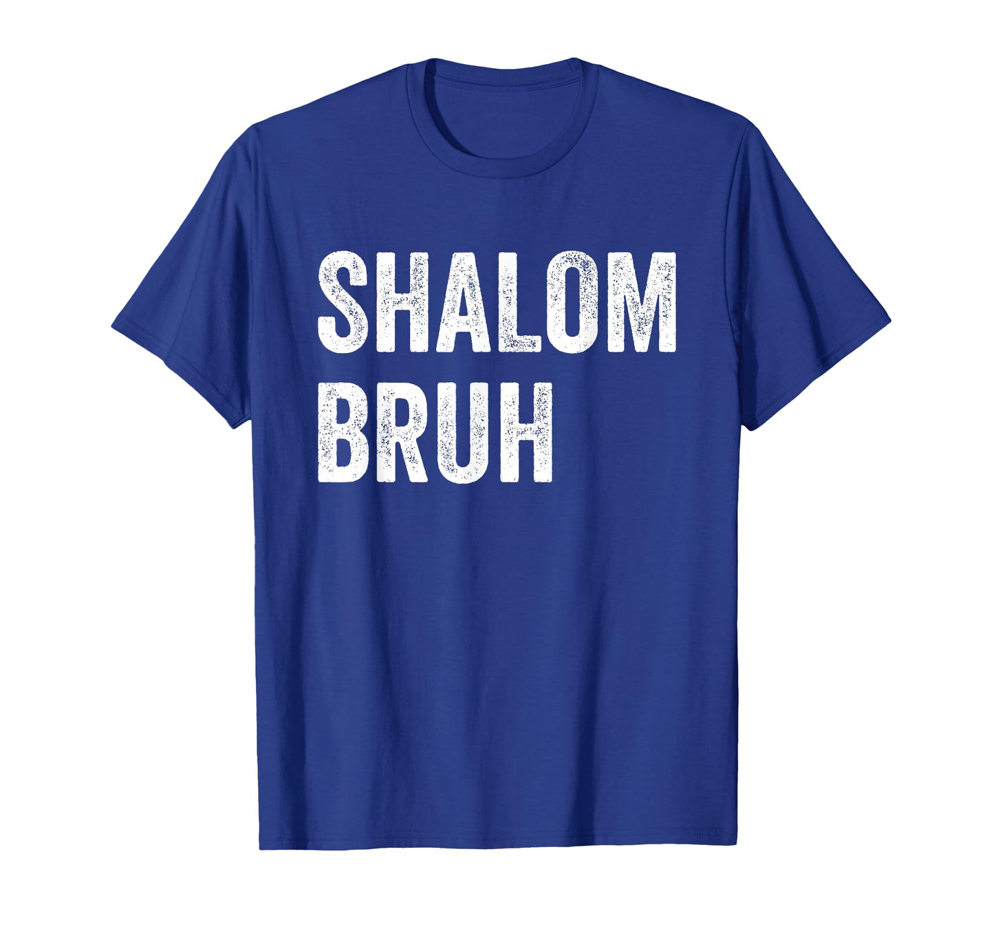 Shalom Bruh Funny Jewish Hebrew Peace Message men Women Kids T-Shirt