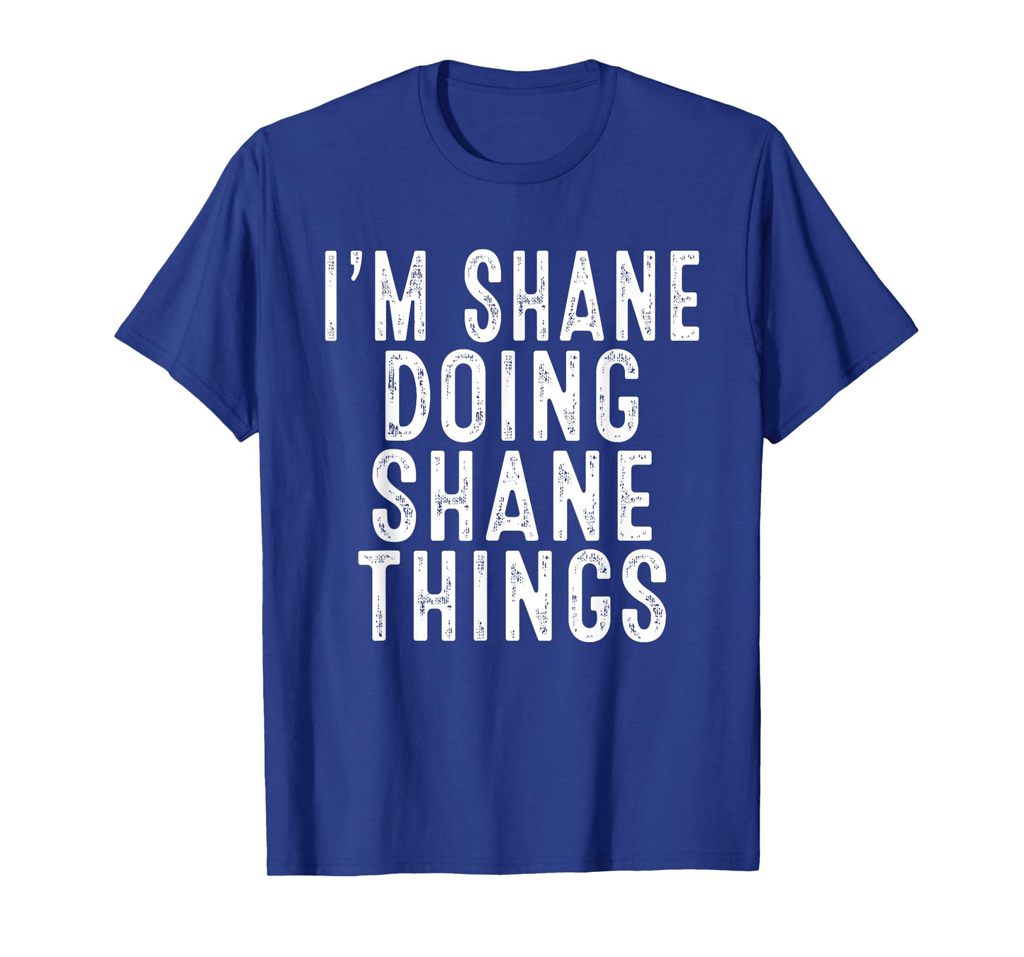 I'm SHANE Doing SHANE Things Funny Birthday Christmas Gifts T-Shirt
