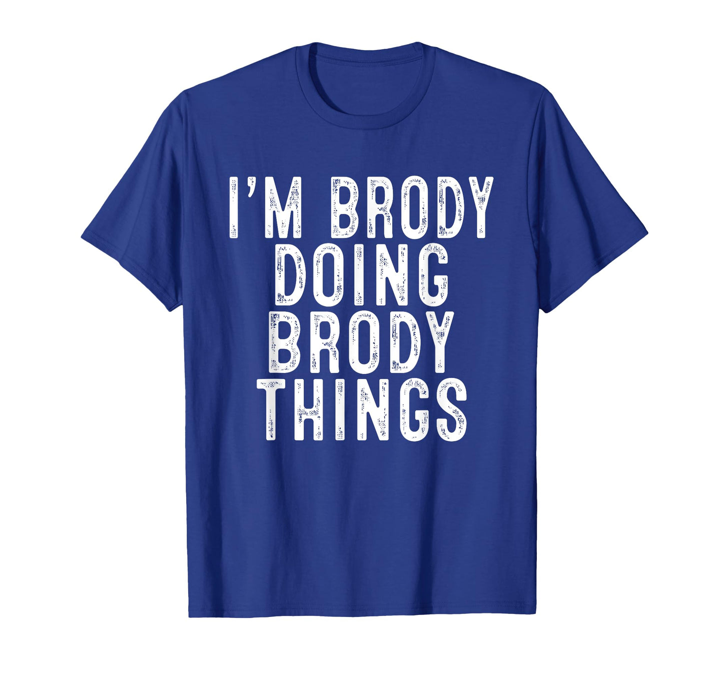 Sarcastic Birthday Lover First Name Text Joke Co. I'm Brody Doing Brody Things Funny Birthday Christmas Gifts Unisex-Adults, Kids T-Shirt, Black, Small, Short Sleeve, Classic Fit, Polyester 100%