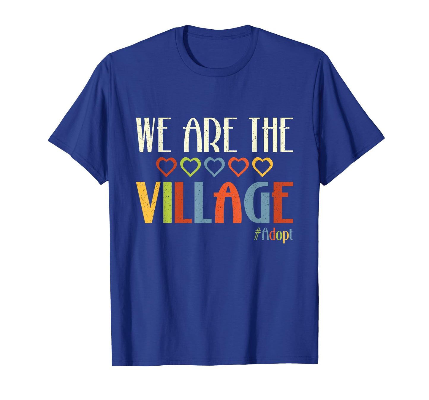 We Are The Village Adoption Foster Care Adoption Day T-Shirt