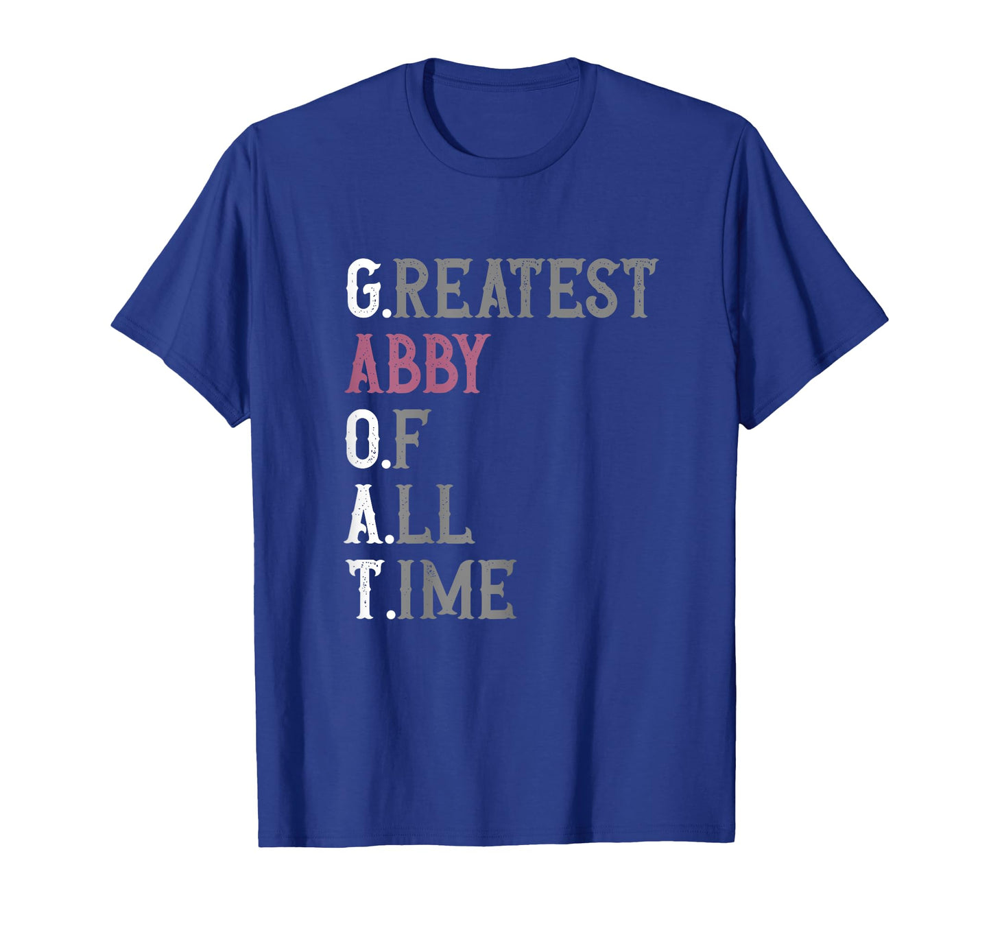 Greatest Abby of all time | GOAT | Abby T-Shirt