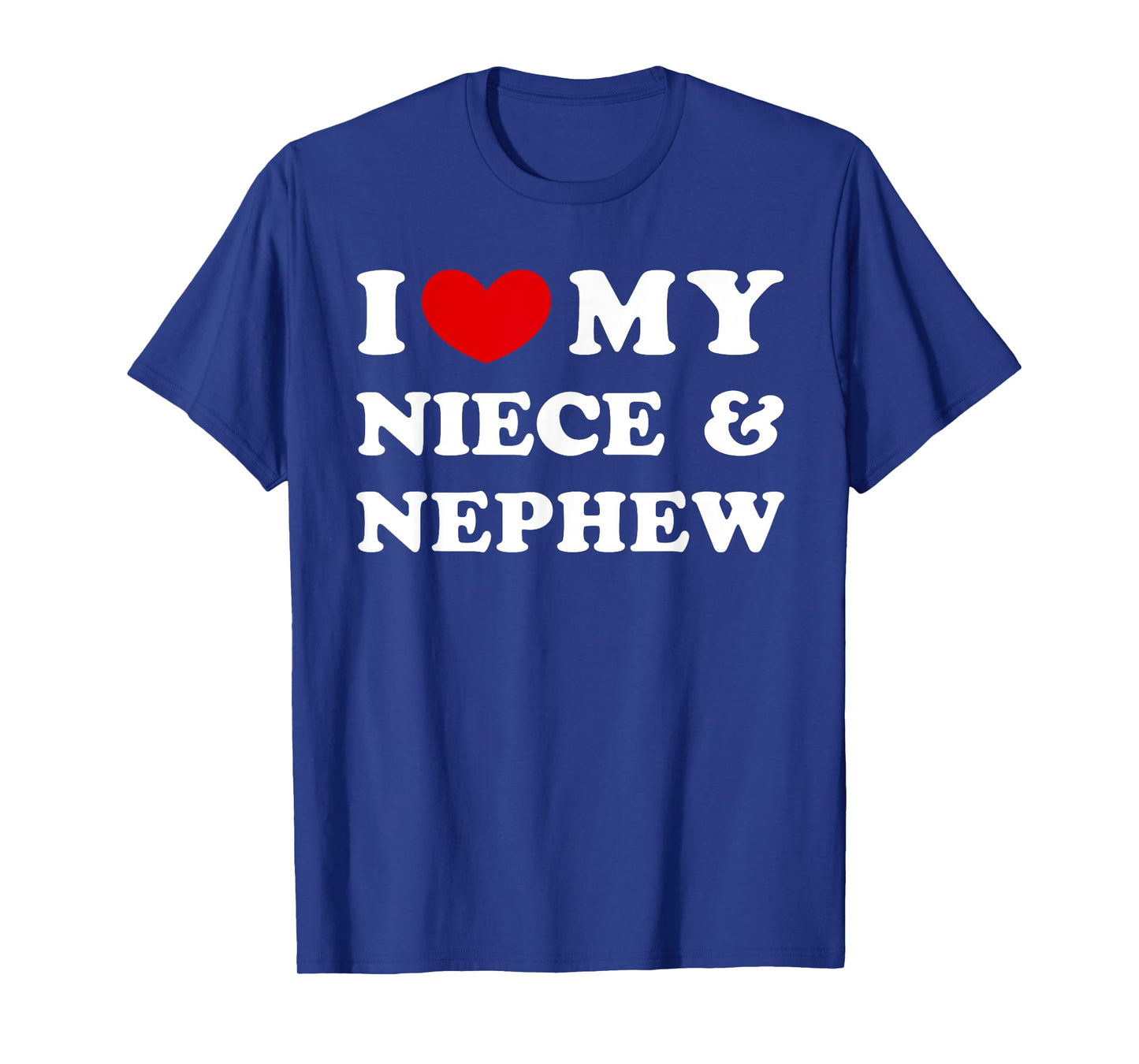I Love My Niece & Nephew T-Shirt