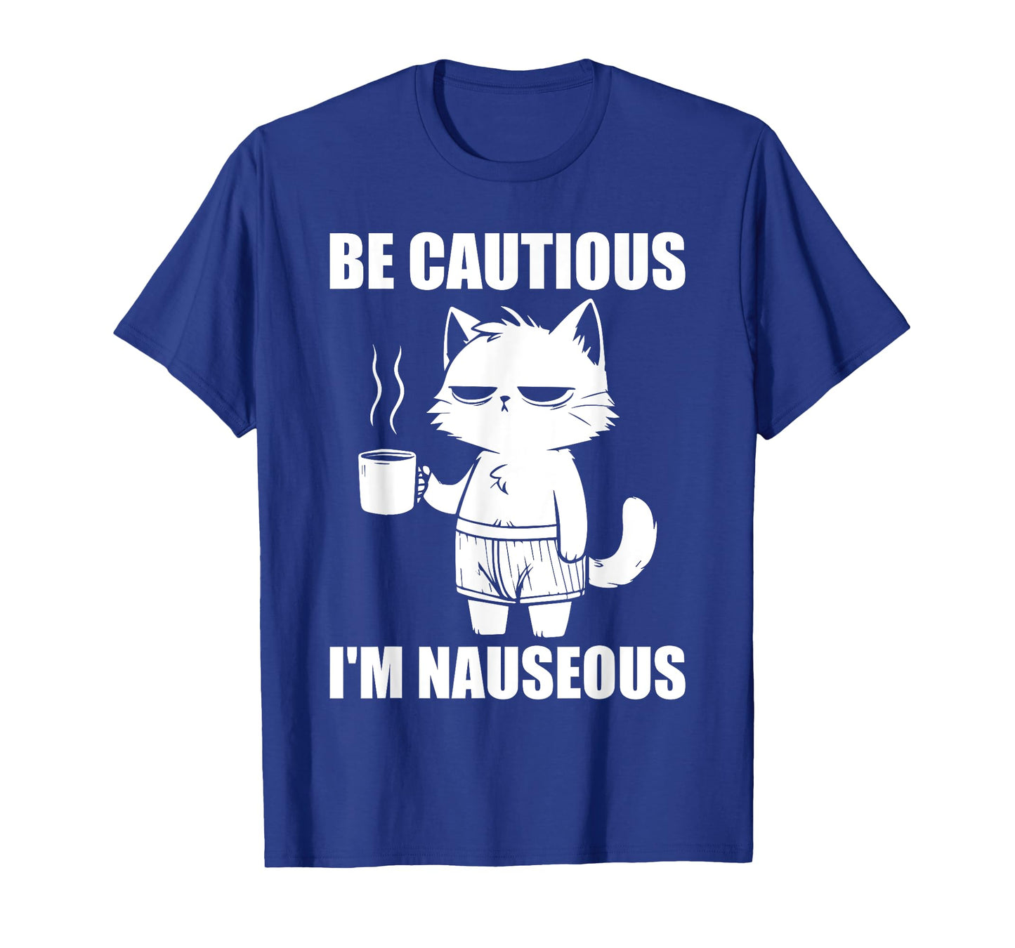 Be Cautious I'm Nauseous Funny Gastroparesis Cat Stomach Men Women T-Shirt