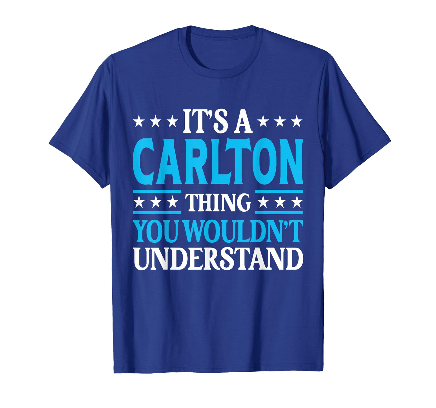 It's A Carlton Thing Surname Funny Family Last Name Carlton T-Shirt