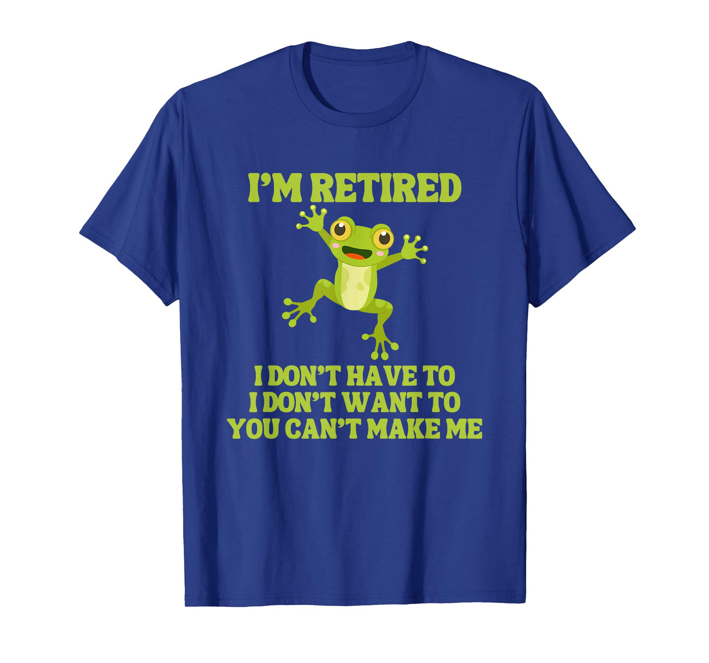 I'm Retired Funny Frog T-Shirt